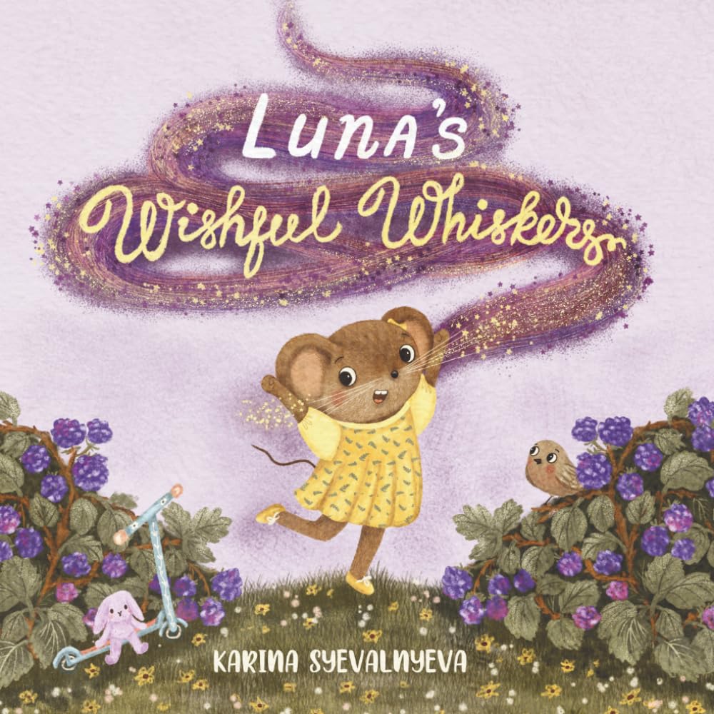 Luna’s Wishful Whiskers: A Whimsical Picture Book About Believing in Yourself