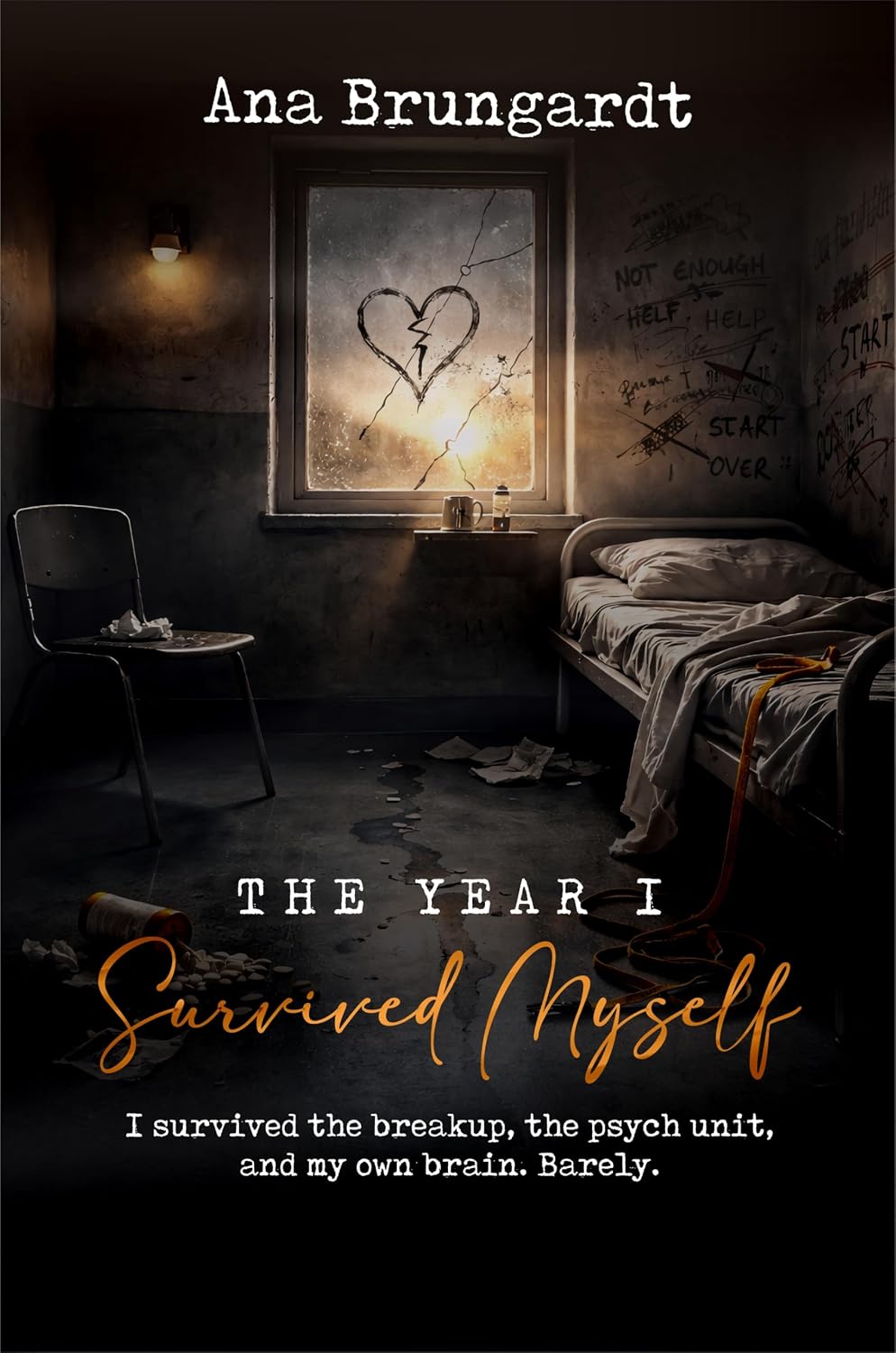 This Year I Survived Myself: I survived the breakup, the psych unit, and my own brain. Barely.