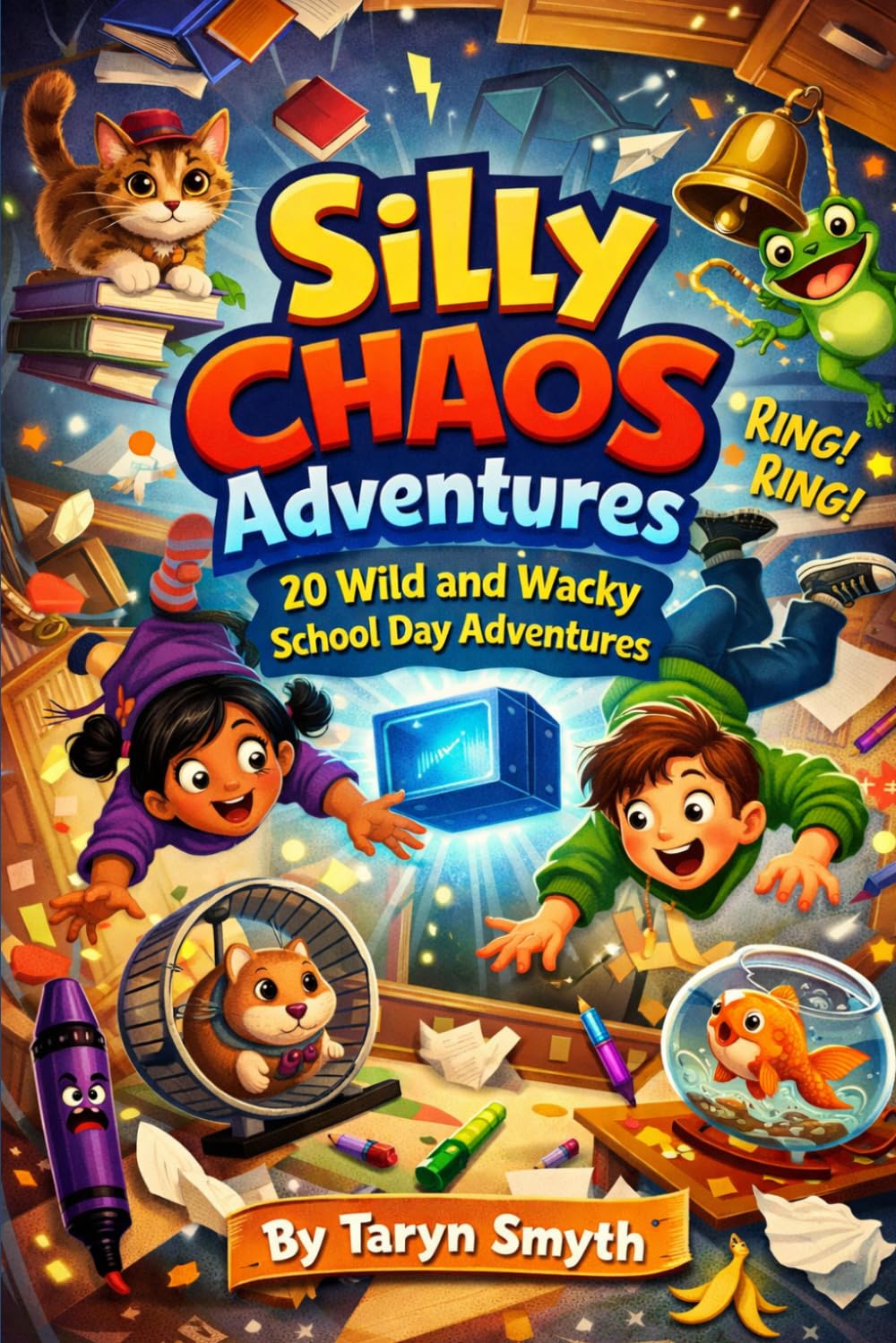 SILLY CHAOS ADVENTURES: 20 Wild and Wacky School Day Adventures