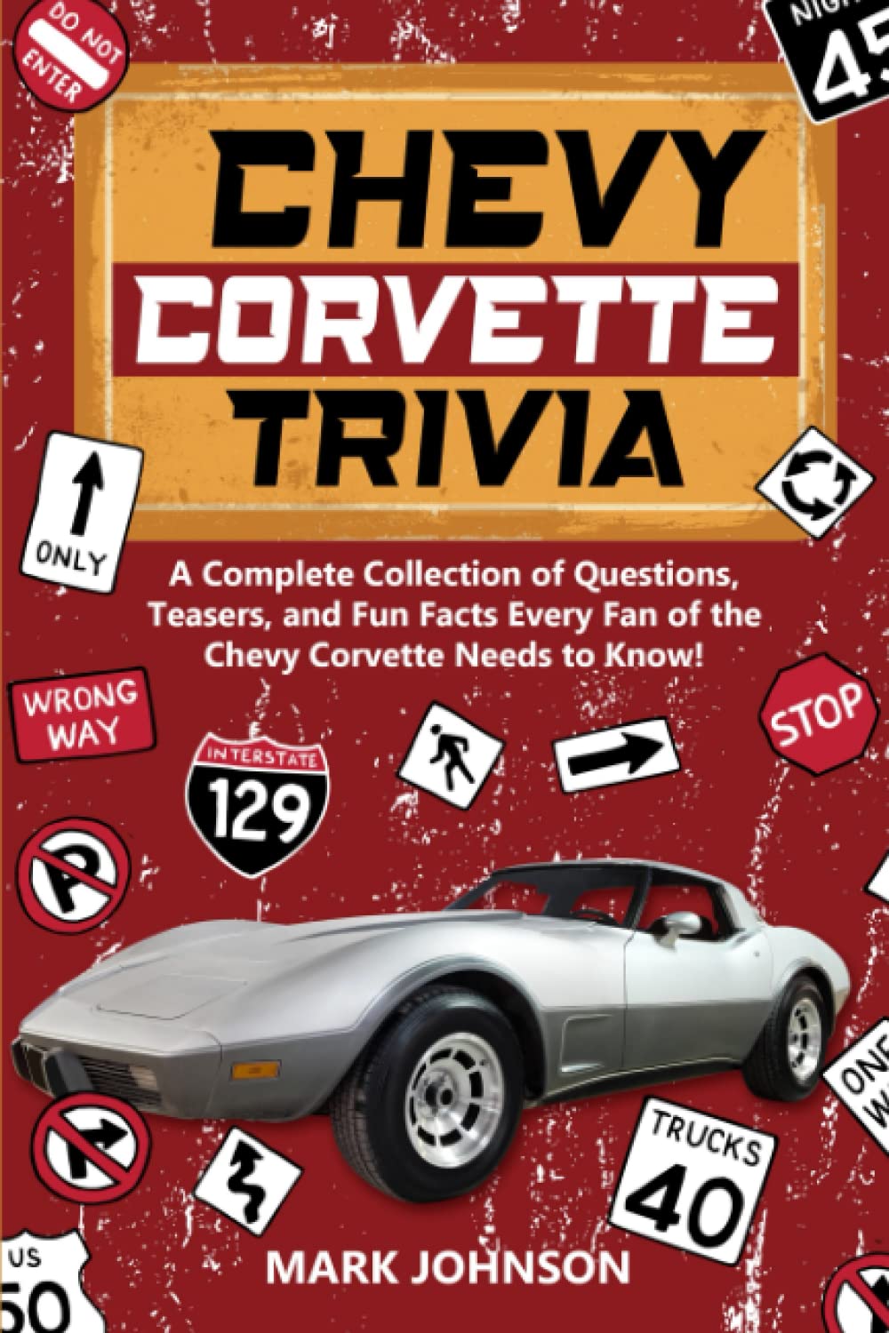 Buy Chevy Corvette Trivia A Complete Collection of Questions, Teasers