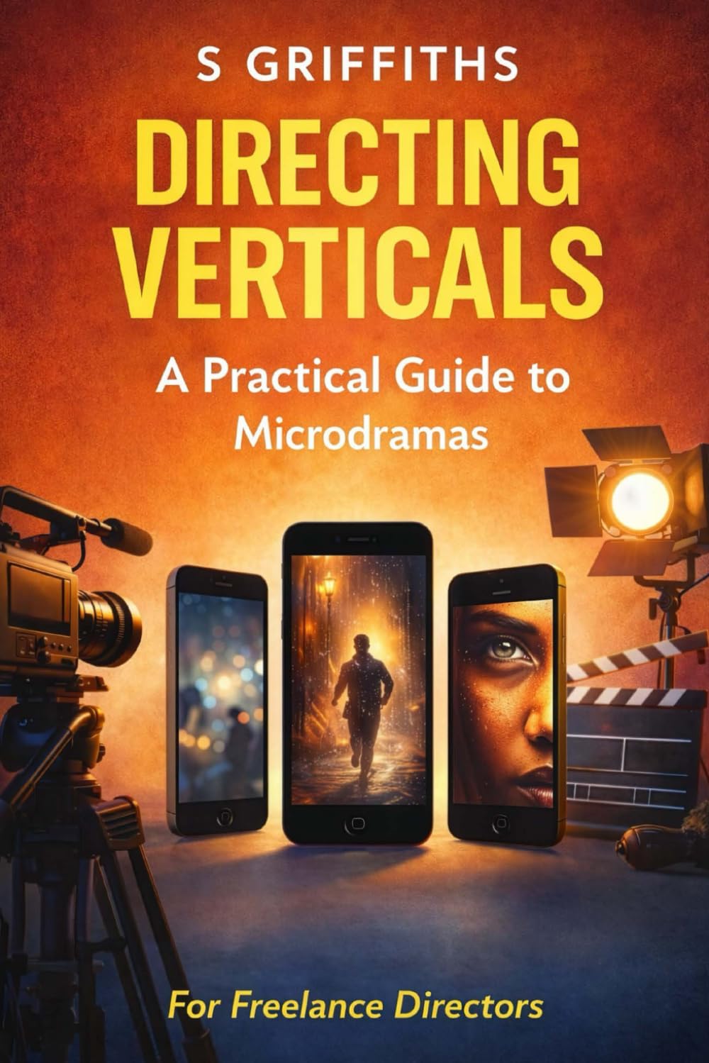Directing Vertical Drama: A Practical Guide to making Microdramas      Paperback – February 21, 2026