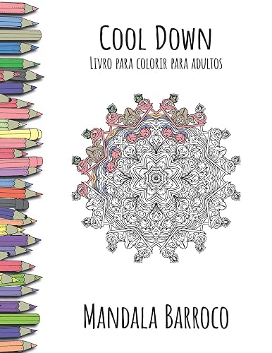Cool Down - Livro para colorir para adultos: Mandala Barocco