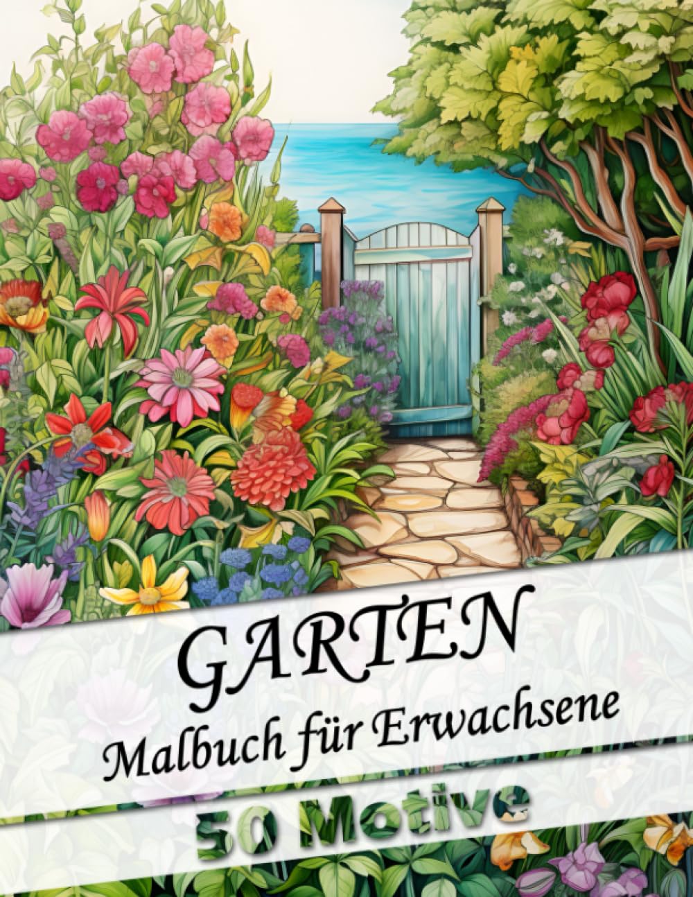Malbuch für Erwachsene Garten 2.0 - Anti-Stress Ausmalbuch für Entspannung und Stressabbau mit 50 wunderschönen neuen Gartenmotiven: Als Geschenk für ... Motiven (Garten Malbücher für Erwachsene)
