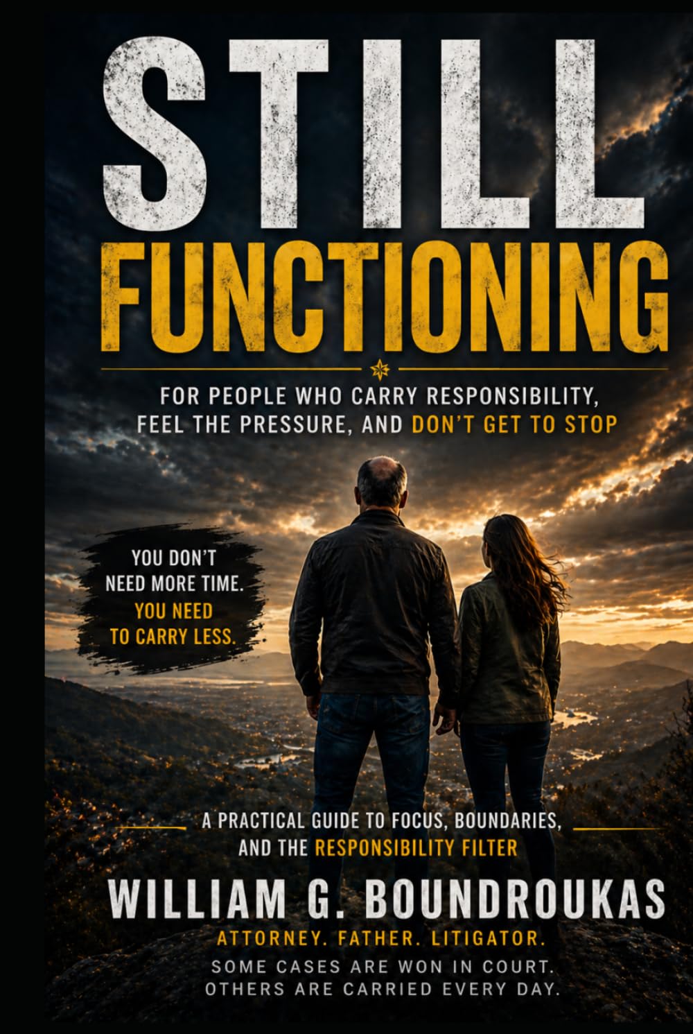 Still Functioning: For People Who Carry Responsibility, Feel the Pressure, and Don’t Get to Stop (Still Functioning Series)
