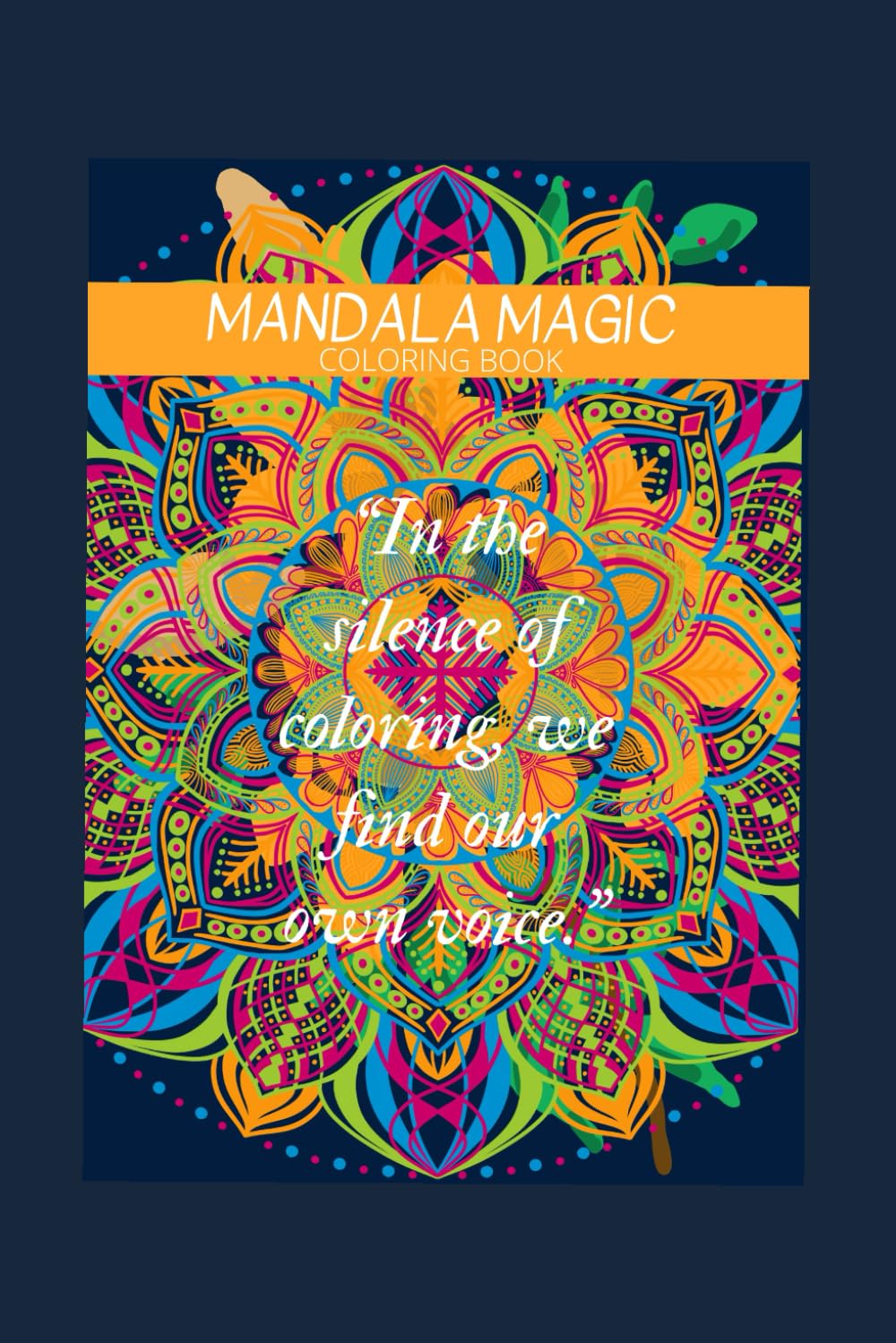 MANDALA MAGIC: COLORING BOOK