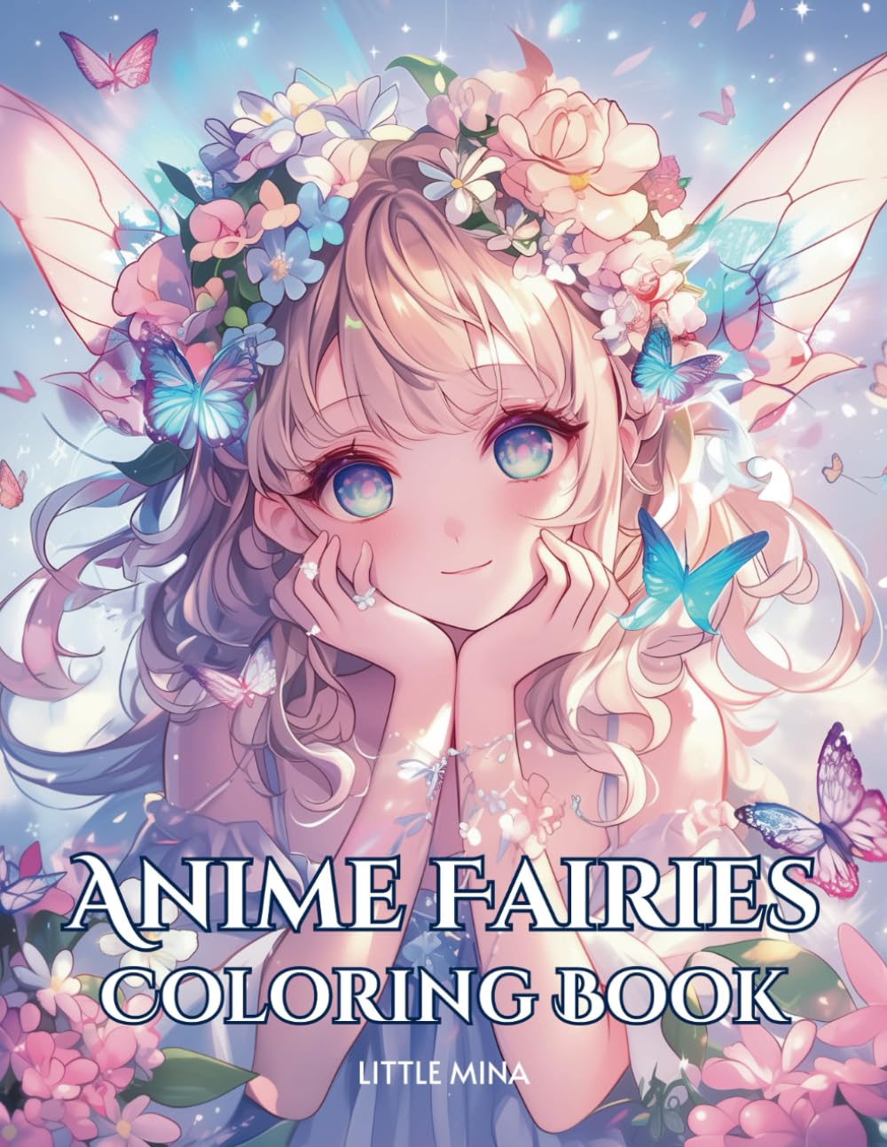 Anime Fairies Coloring Book: A Magical Coloring Journey with Anime Fairies for Adults and Teens