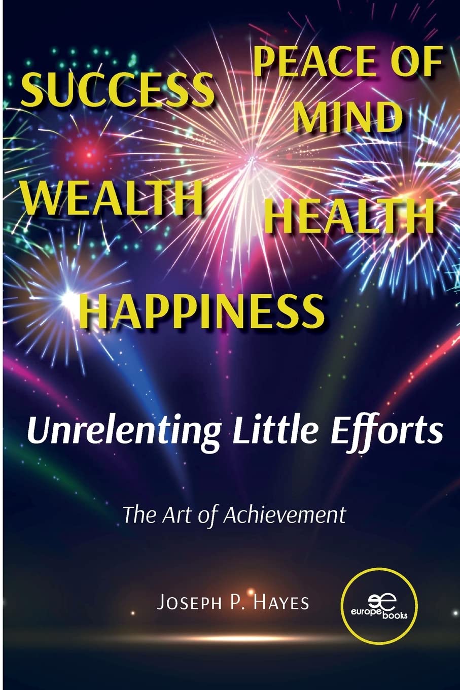 UNRELENTING LITTLE EFFORTS: The Art of Achievement