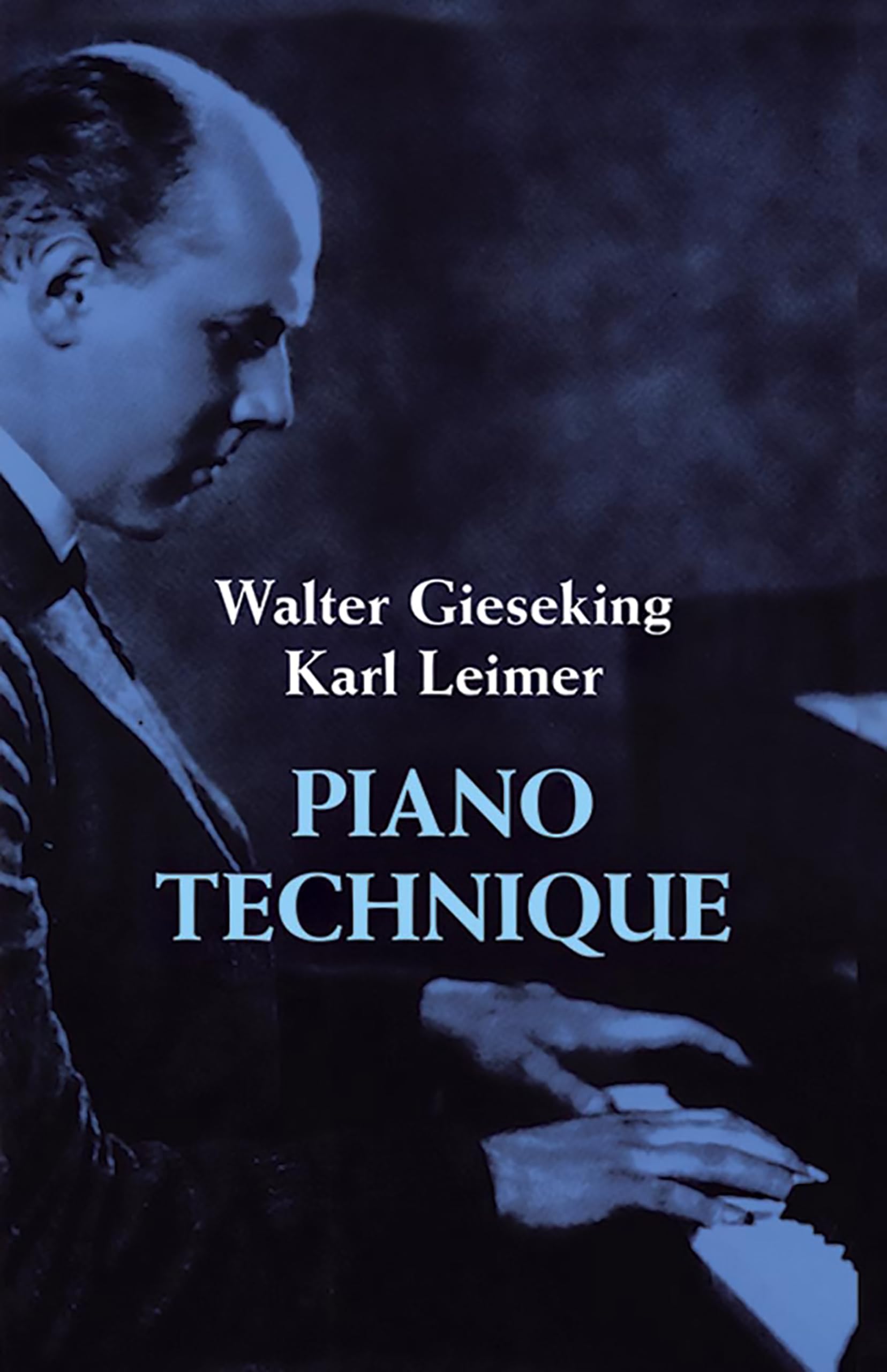 Walter Gieseking And Karl Leimer Piano Technique Pf (Dover Books on Music: Piano)