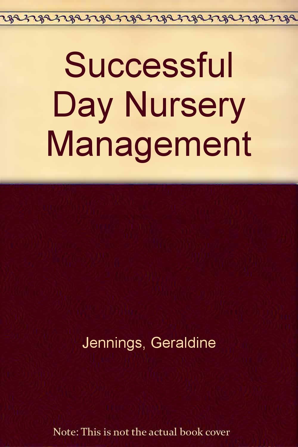 Successful Day Nursery Management Jennings, Geraldine Amazon.ca Livres