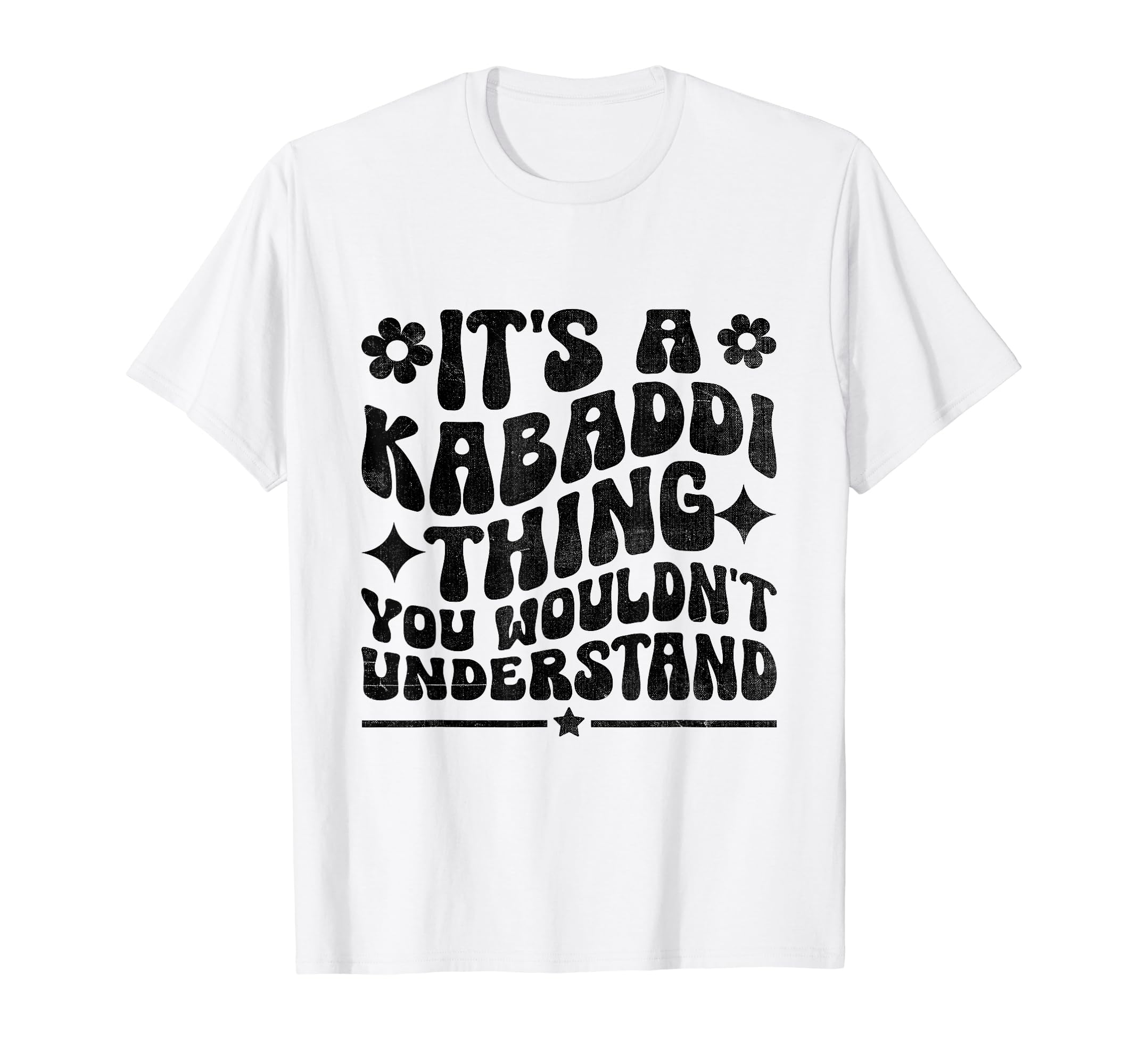 It's A Kabaddi Thing You Wouldn't Understand Indian Sports T-Shirt