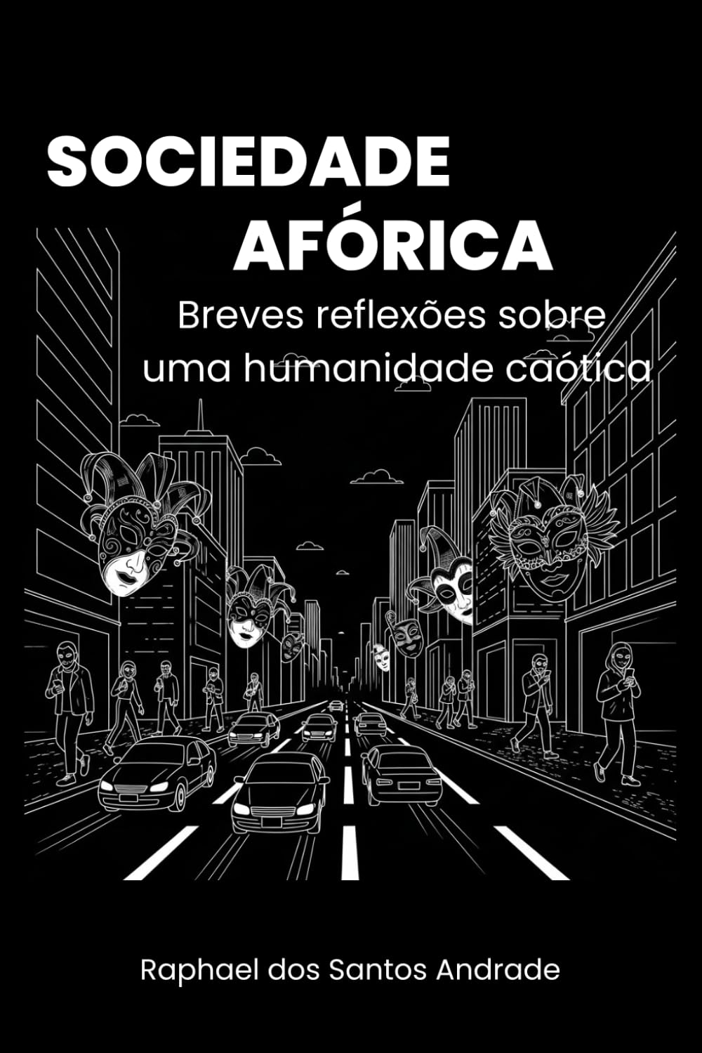 SOCIEDADE AFÓRICA: Breves reflexões sobre uma humanidade caótica