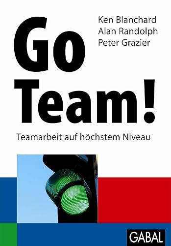 Go Team!: Teamarbeit auf höchstem Niveau