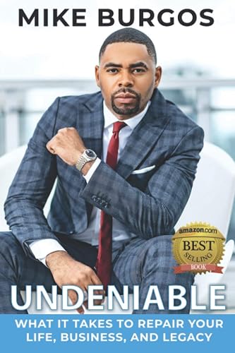Undeniable: What it Takes to Repair Your Life, Business, and Legacy