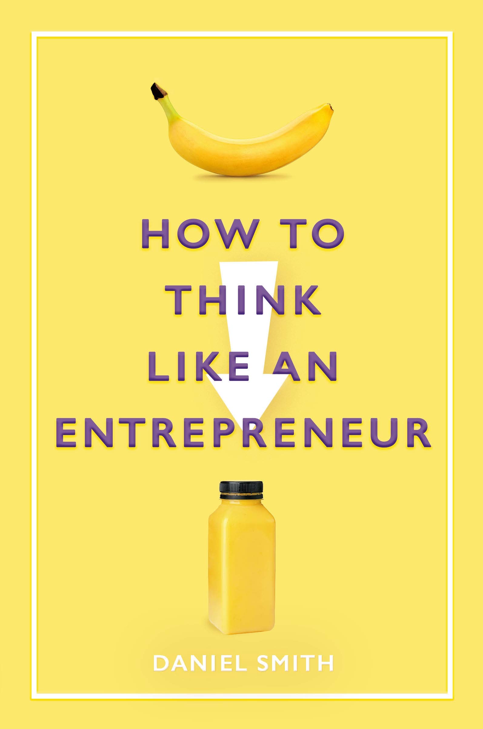 Michael O'Mara Books Ltd How to Think Like an Entrepreneur