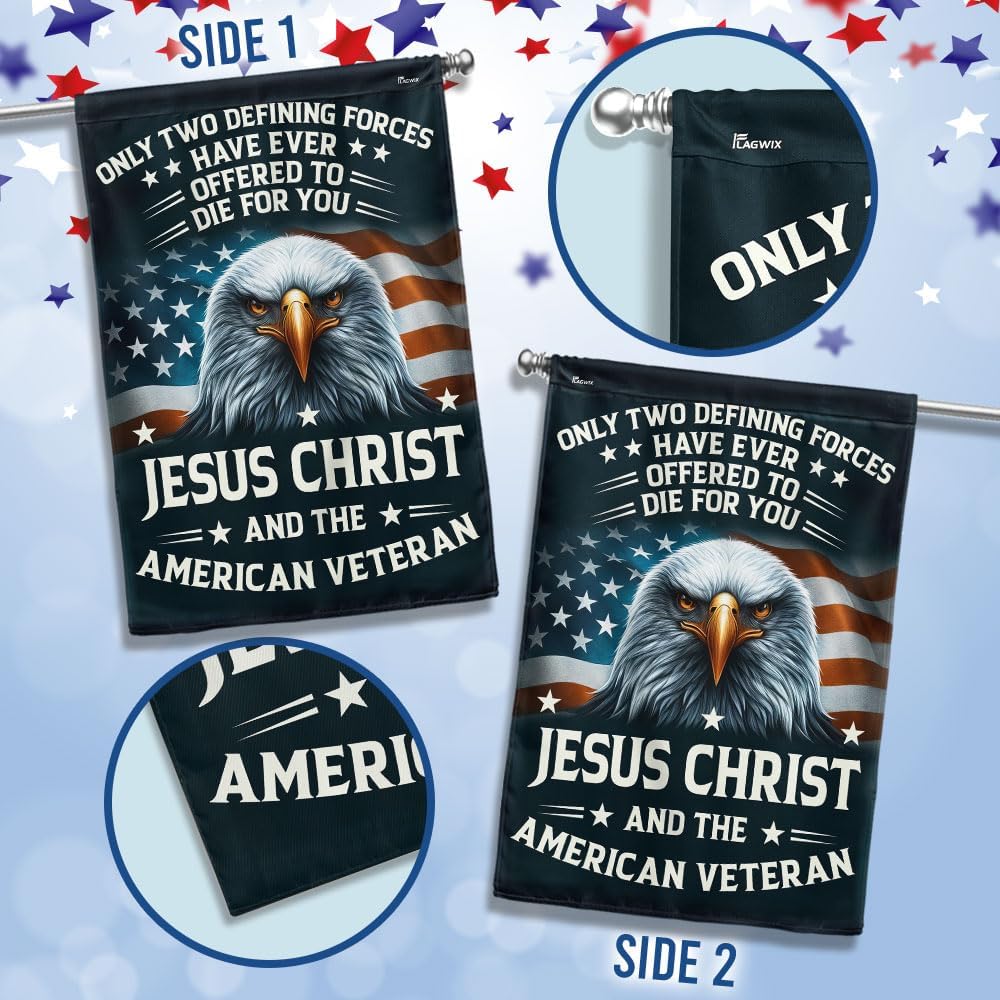 American Flag-Patriotic Eagle Veteran Flag Only Two Defining Forces Have Ever Offered To Die For You Jesus Christ And The American Veteran Flag MLN2763F, Garden Flag (11.5" x 17.5")-USA Flags Premium Polyester-Decorative Indoor Outdoor Flag