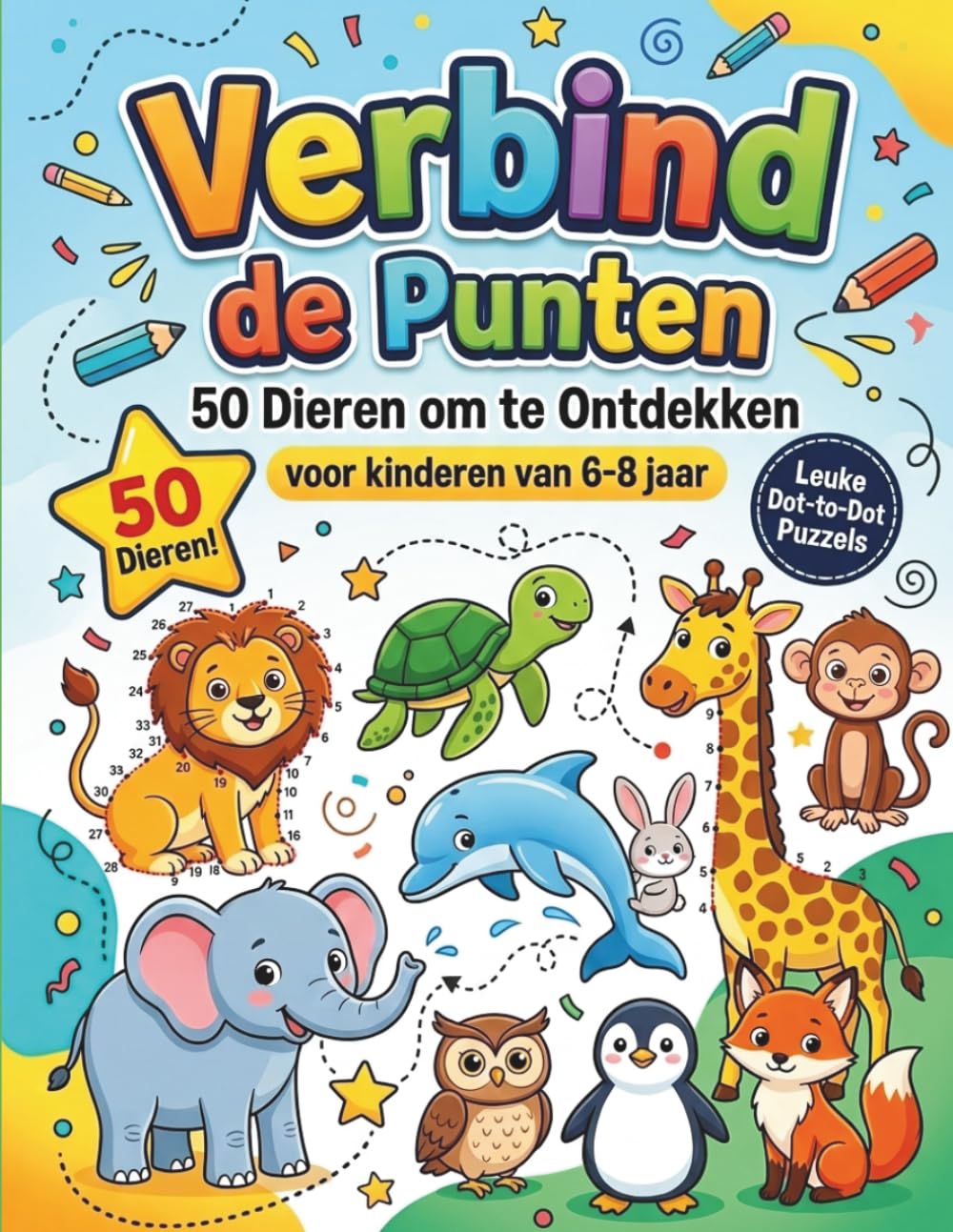 Verbind de Punten: 50 Dieren om te Ontdekken Ideaal Activiteitenboek met Punt-voor-Punt en Kleurplaten voor Kinderen van 6-8 Jaar Geschikt voor Kleuters en Leerlingen van Groep 3 tot 5.