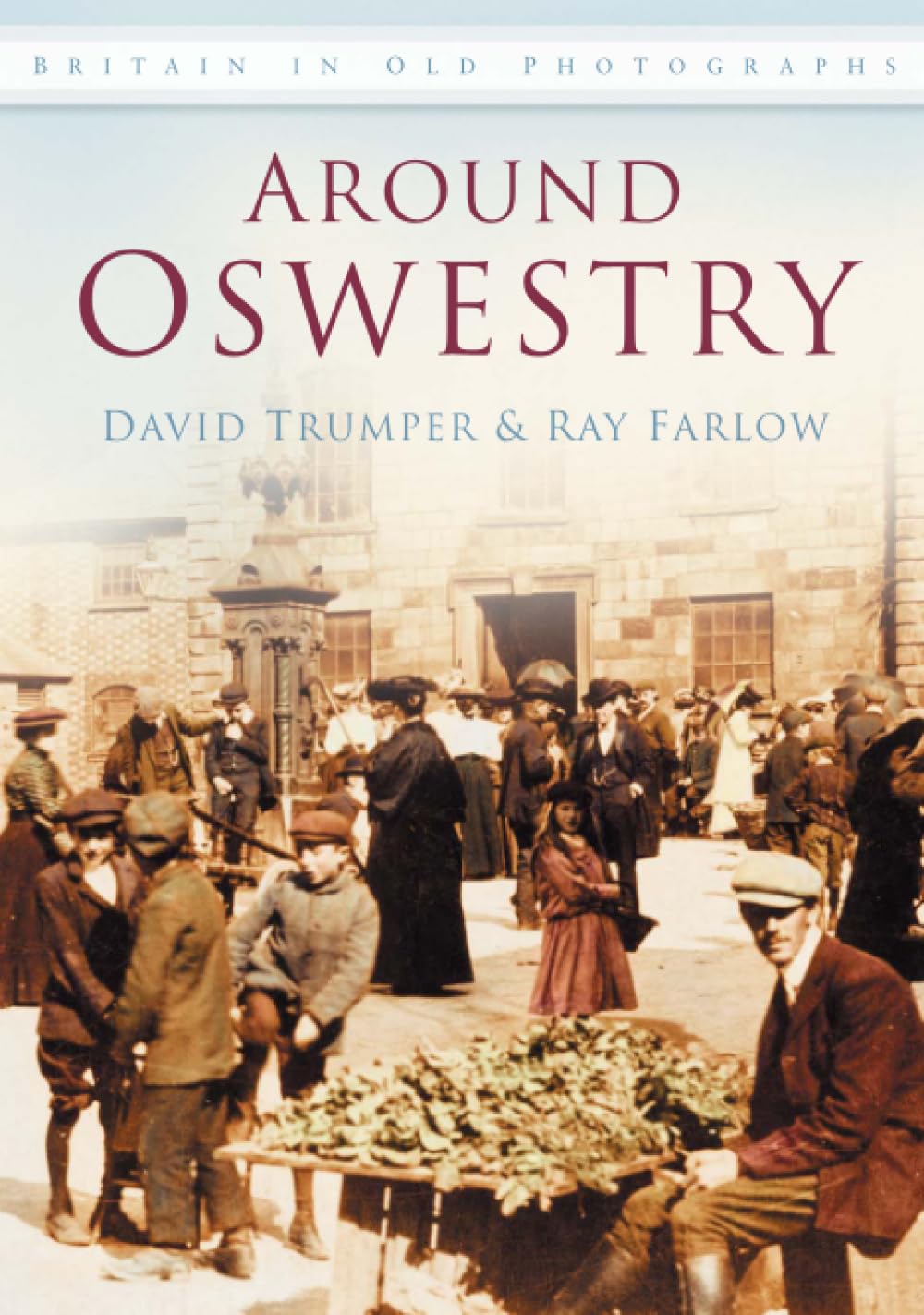 Around Oswestry: Britain in Old Photographs