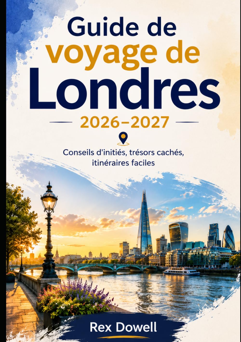 Guide de voyage de Londres 2026–2027: Conseils d'initiés, trésors cachés, itinéraires faciles