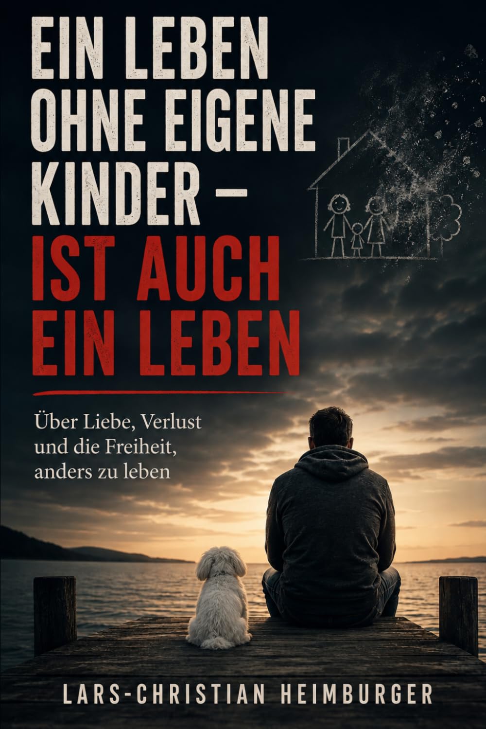 Ein Leben ohne eigene Kinder - ist auch ein Leben: Über Liebe, Verlust und die Freiheit, anders zu leben