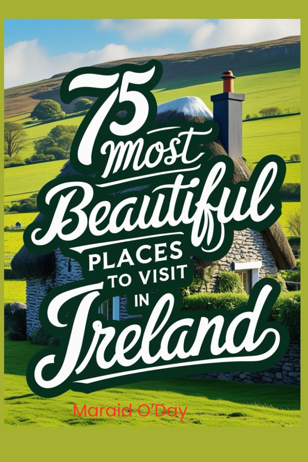 75 Most Beautiful Places to Visit in Ireland: Why You Should Go, How to Get There