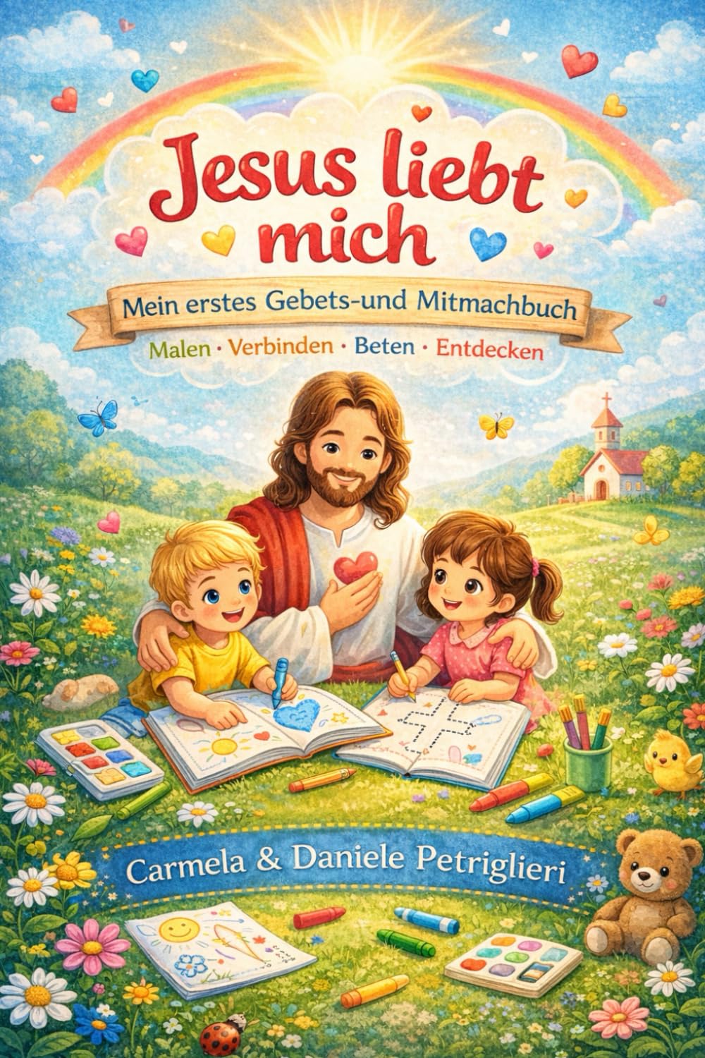 Jesus liebt mich Mein erstes Gebets- und Mitmachbuch: Spielerisch beten lernen, Jesus entdecken und im Glauben wachsen