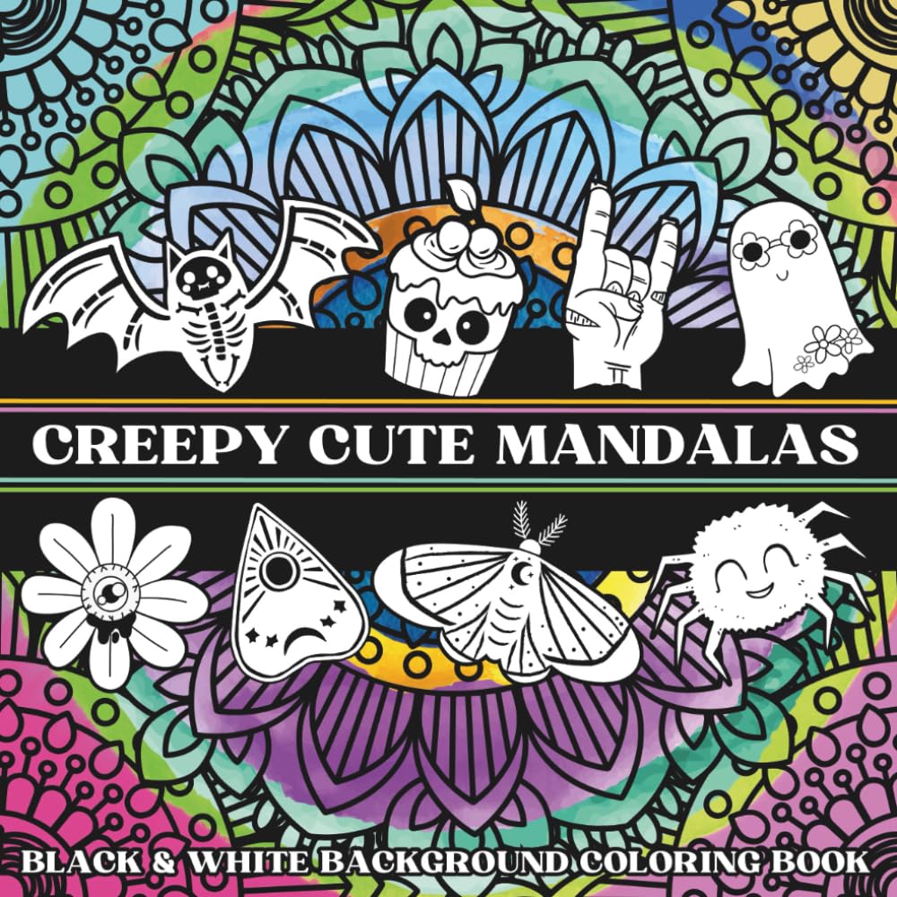Creepy Cute Mandalas Black And White Background Coloring Book: Featuring Mandalas with Spooky, Goth and Witchcraft Characters on Black AND White Backgrounds.