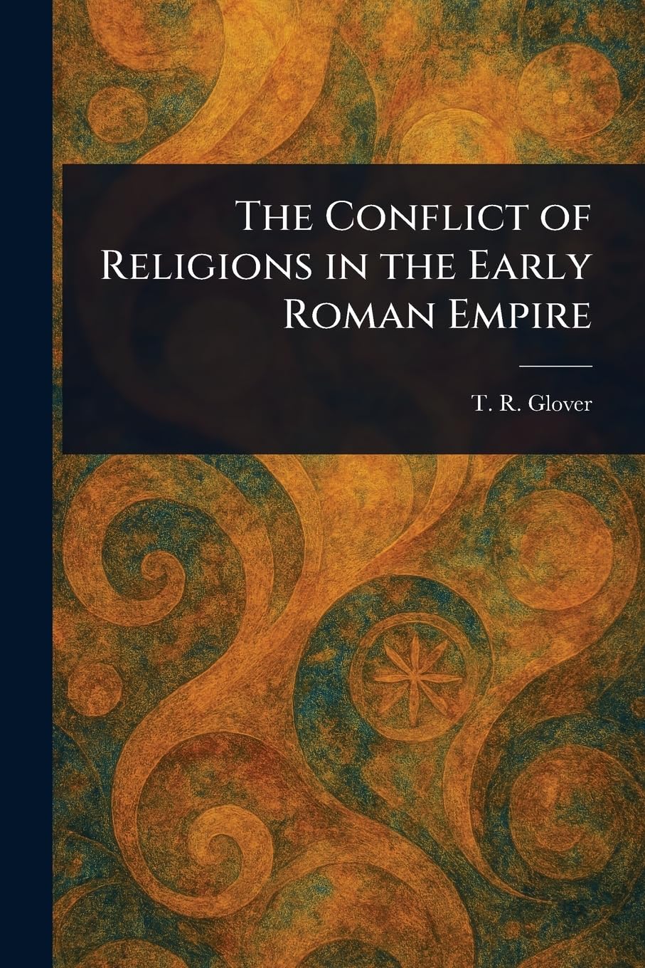 The Conflict of Religions in the Early Roman Empire