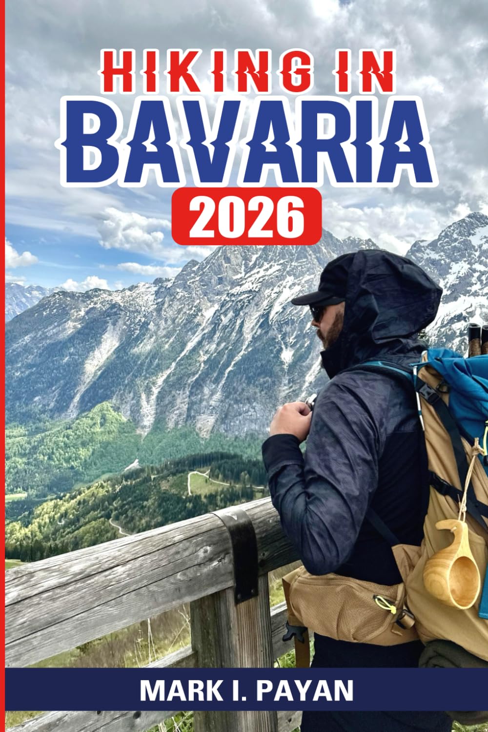 Hiking in Bavaria 2026: Step-by-Step Routes, Local Tips & Seasonal Highlights Across Bavaria’s Mountains and Forests