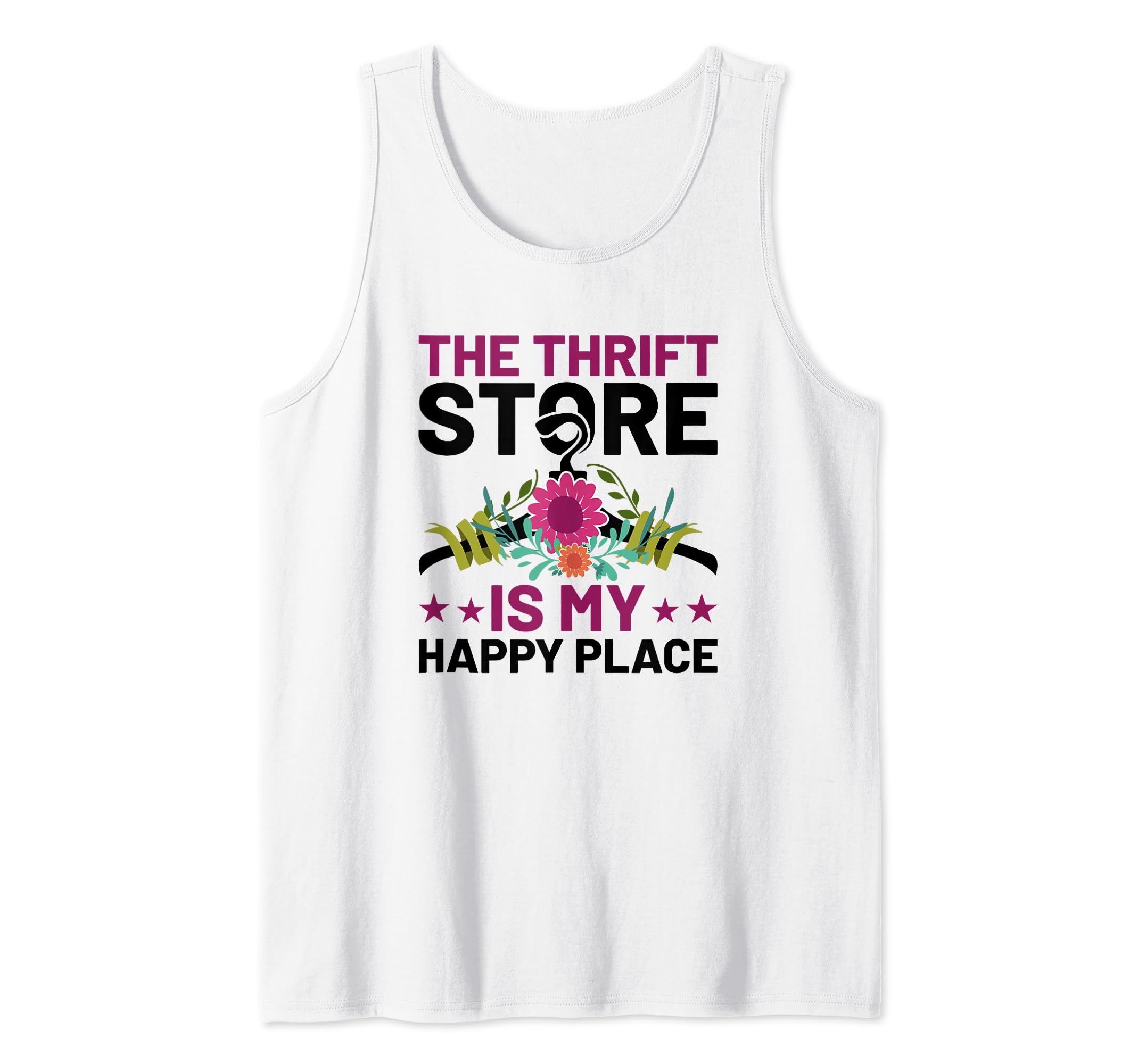 Thrifting Thrift Store Thift Shop Second-Hand-ShopThe Thrift Store Happy My Place Thift Shop Second-Hand-Shop Tank Top