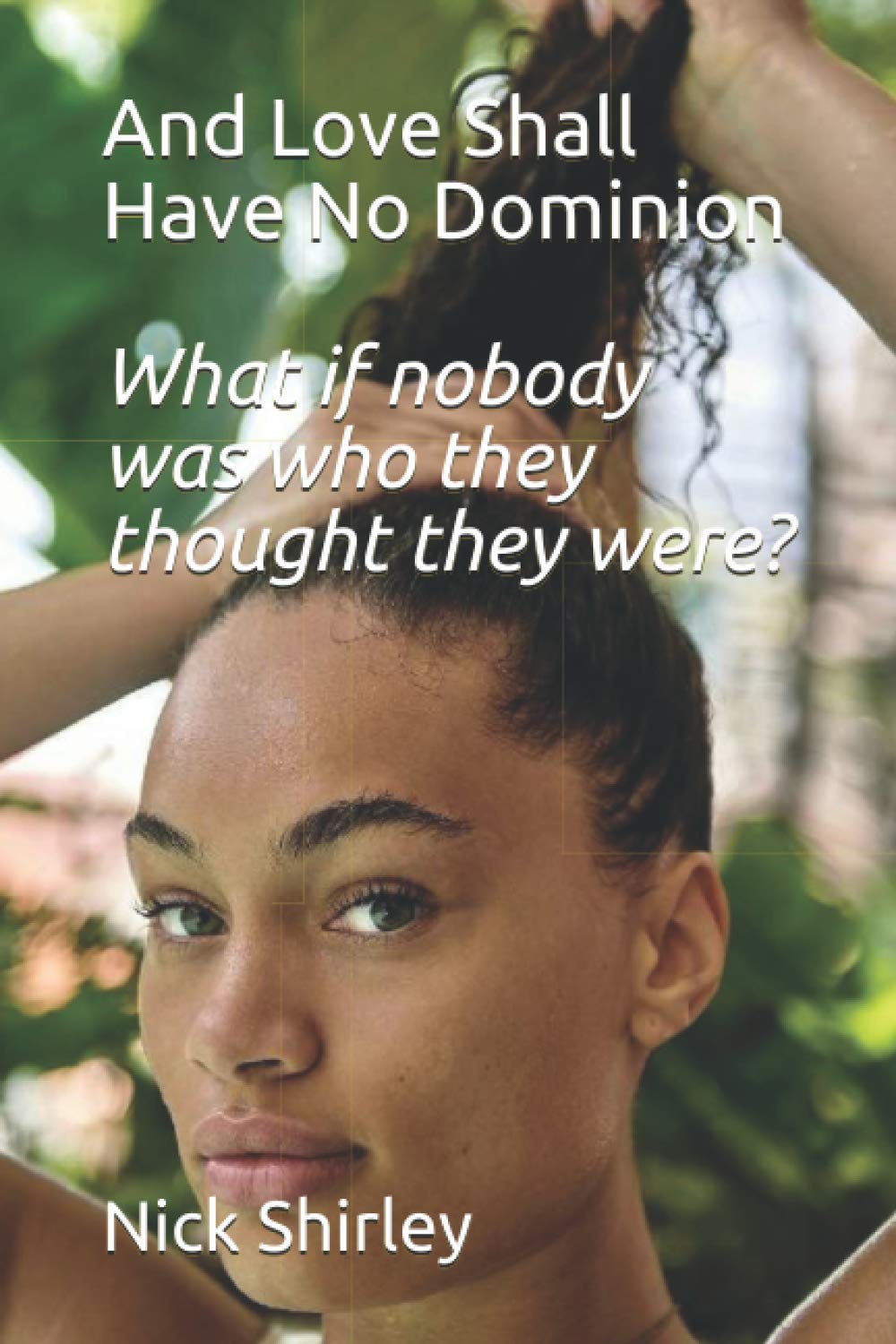 And Love Shall Have No Dominion: what if nobody was who they thought they were? (Squamata trilogy)