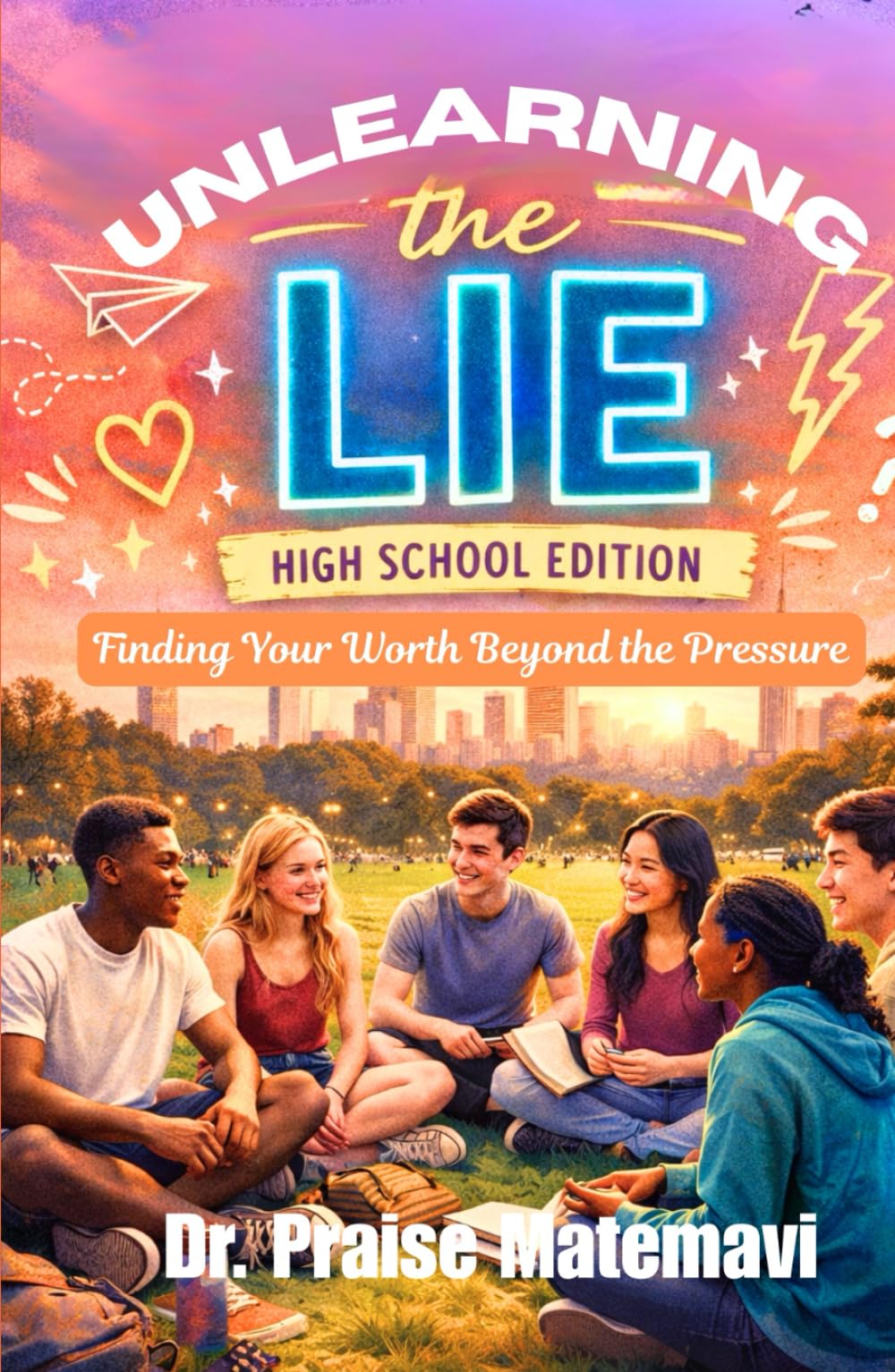 Unlearning the Lie: Finding Your Worth Beyond the Pressure: High School Edition