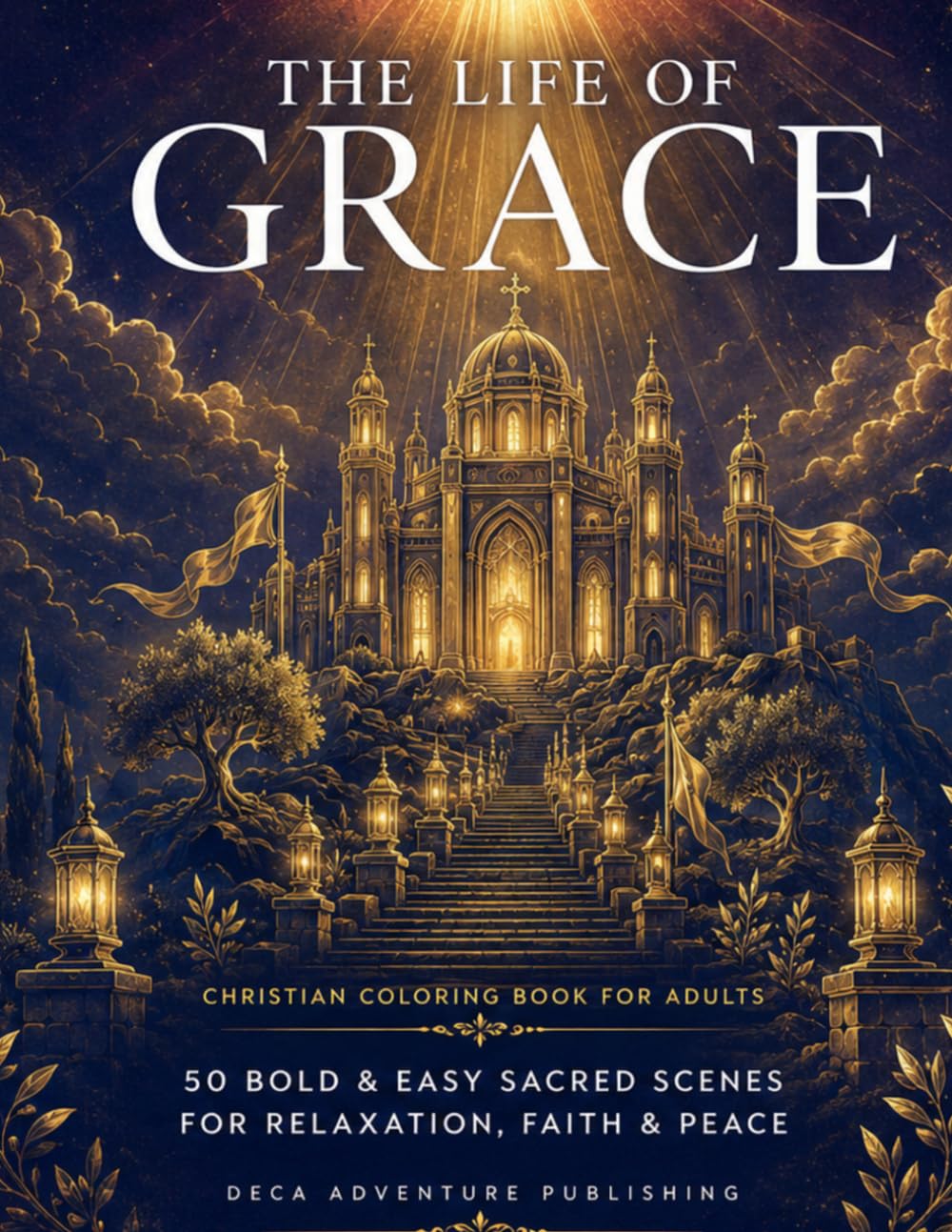 THE LIFE OF GRACE - Christian Coloring Book for Adults