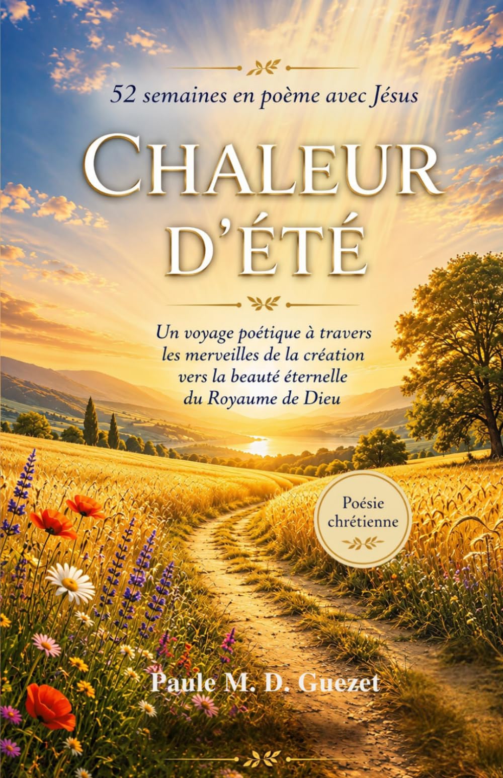 52 semaines en poème avec Jésus: Chaleur d'été