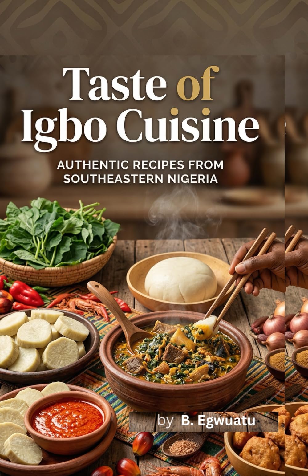 Taste of Igbo Cuisine: Igbo food Recipe Book