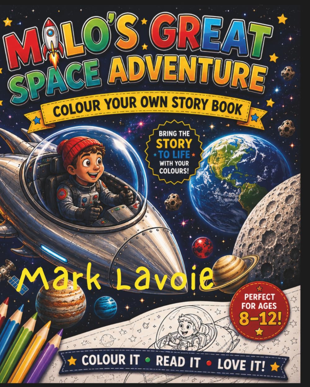 Milo’s Great Space Adventure: Colour Your Own Story Book (Milo’s Adventures)