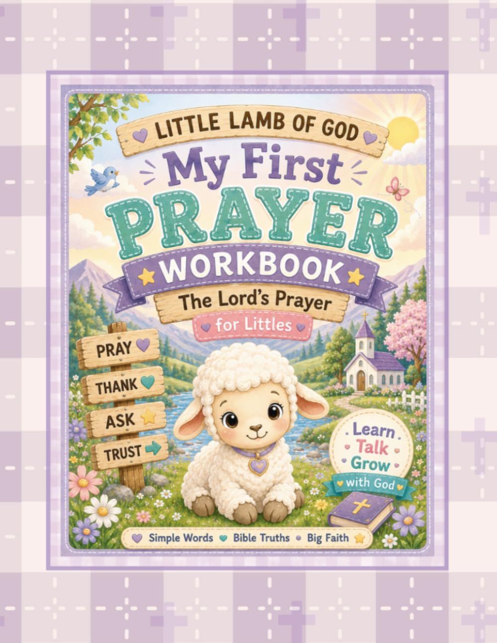 Little Lamb of God: My First Prayer Workbook: The Lord's Prayer for Littles (Little Lamb of God Collection)