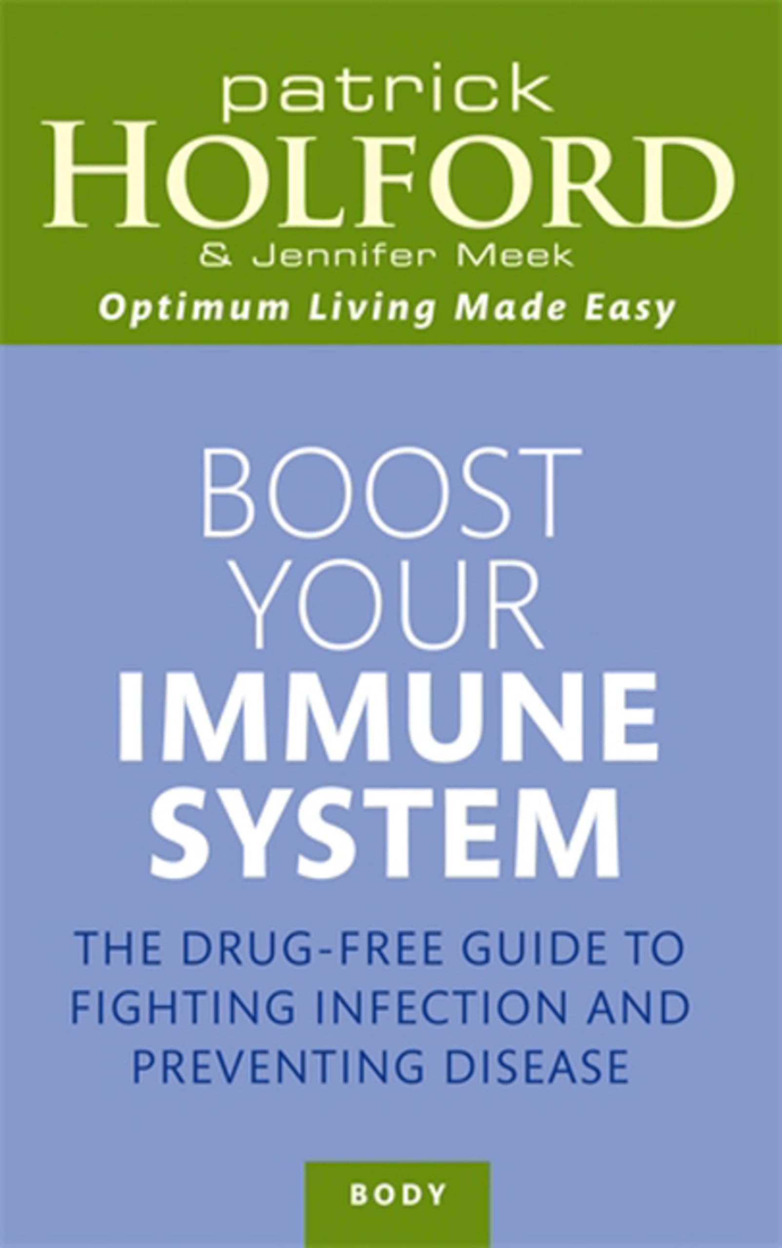 Boost Your Immune System: The drug-free guide to fighting infec .9780749953348