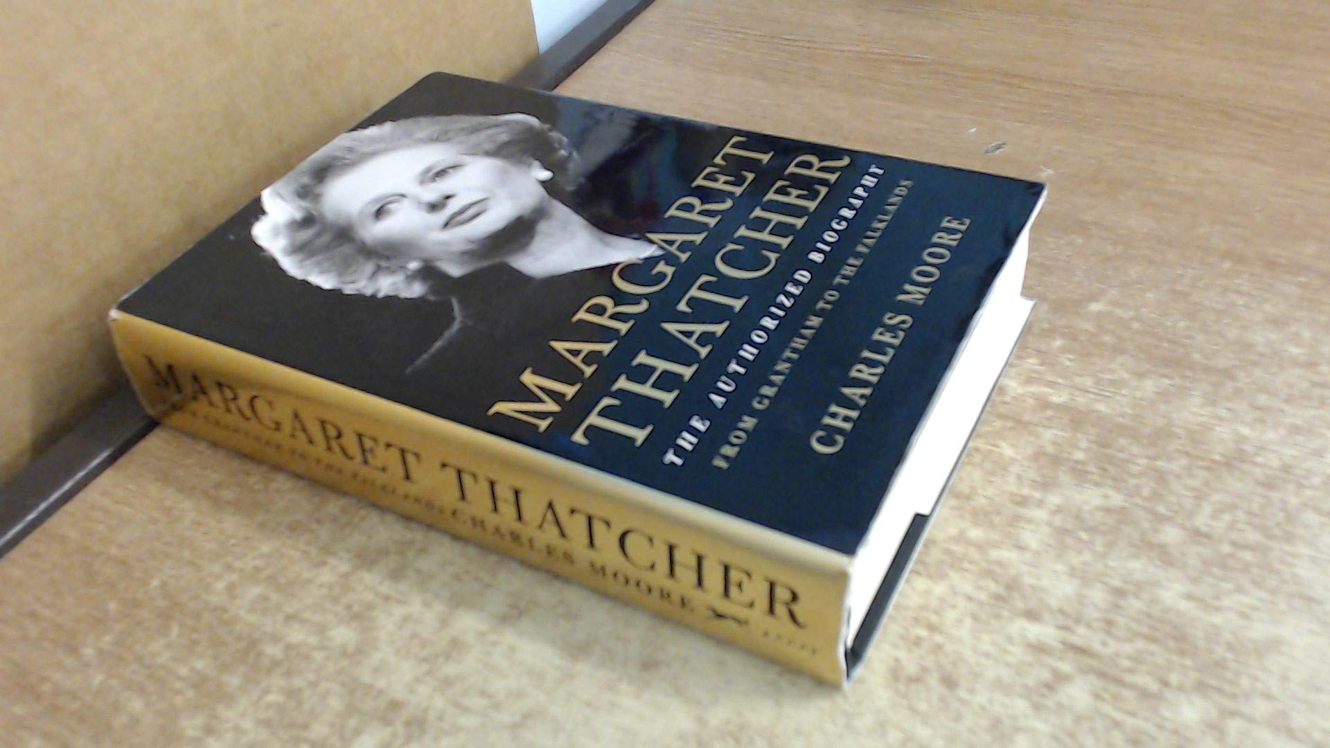 Margaret Thatcher: From Grantham to the Falklands: The Authorized Biography Hardcover – Deckle Edge, May 21, 2013