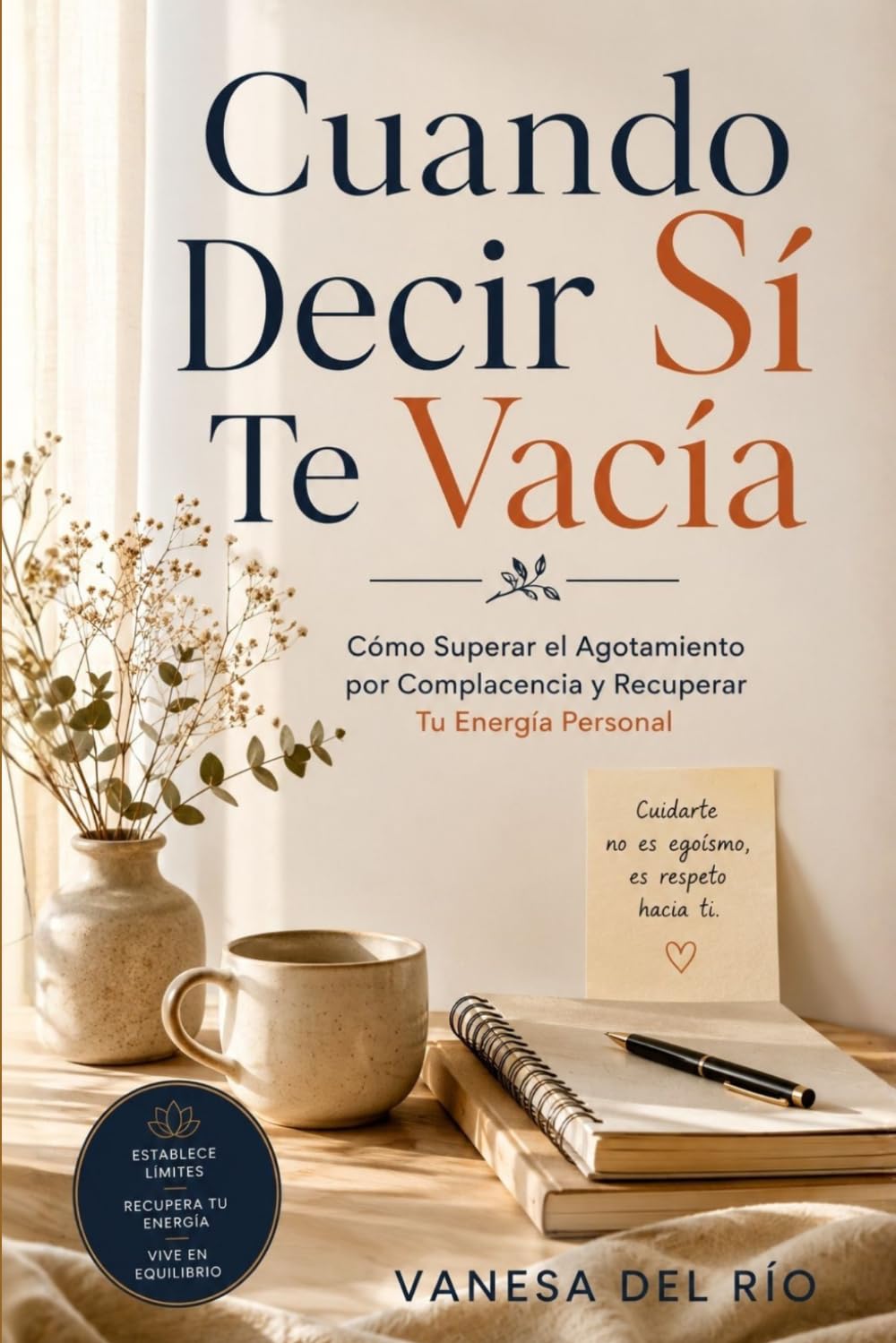 Cuando Decir Sí Te Vacía: Cómo Superar el Agotamiento por Complacencia y Recuperar Tu Energía Personal