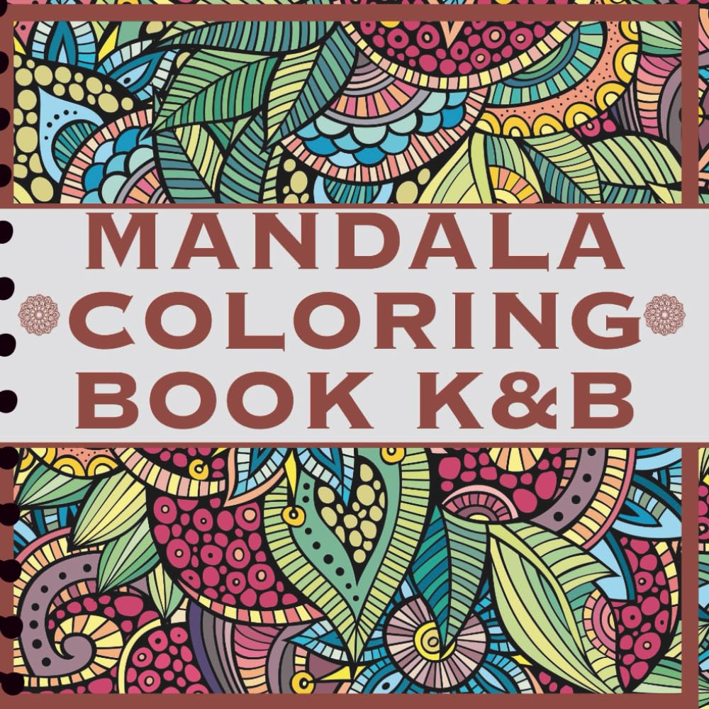 MANDALA COLORING BOOK K&B: Zen mandala coloring book