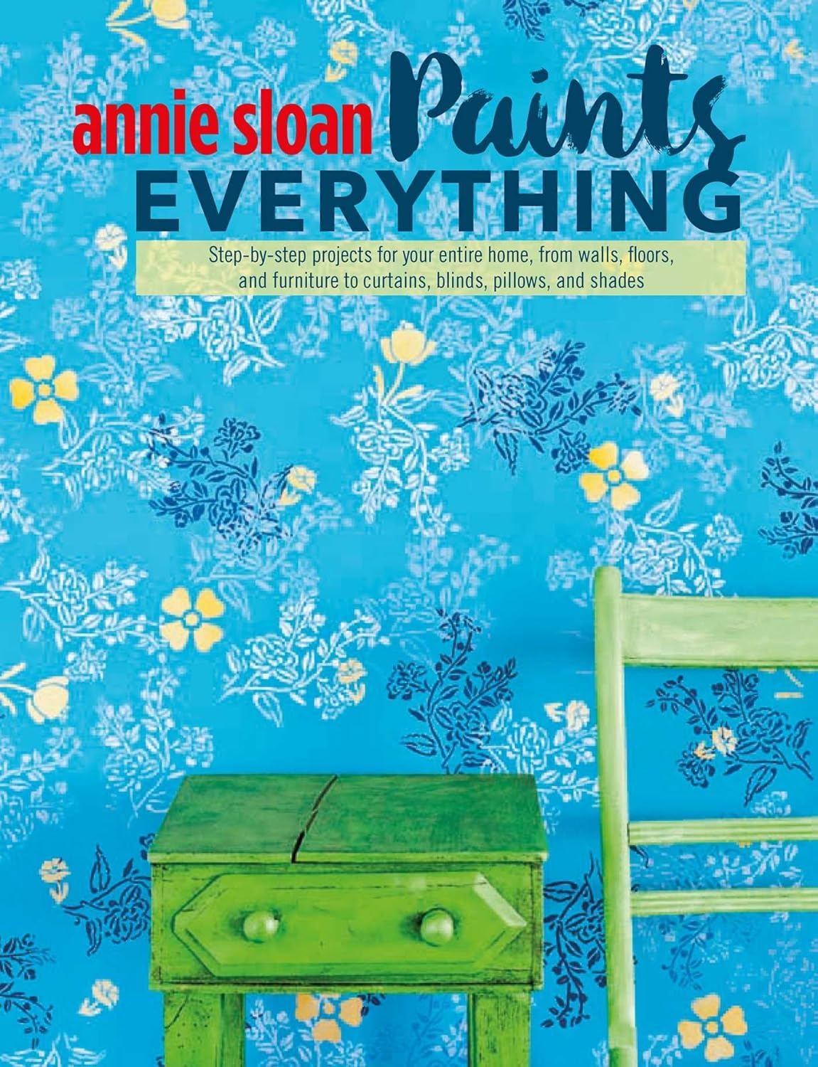 Home, Mind Over Clutter & Annie Sloan Paints Everything 3 Books Collection Set
