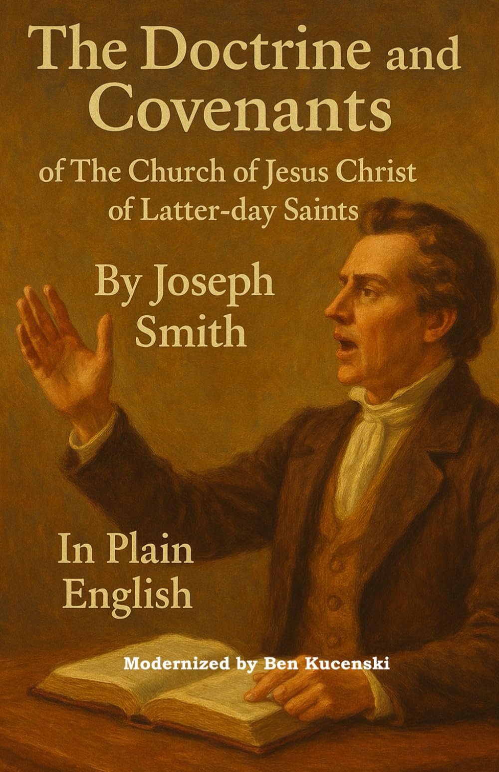 The Doctrine and Covenants of The Church of Jesus Christ of Latter-day Saints By Joseph Smith In Plain English