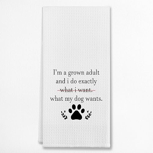 I Do Exactly What My Dog Wants - Toallas de cocina y paños de cocina, paño de harina, toalla de mano para decoración de cocina de granja, 24 x 16