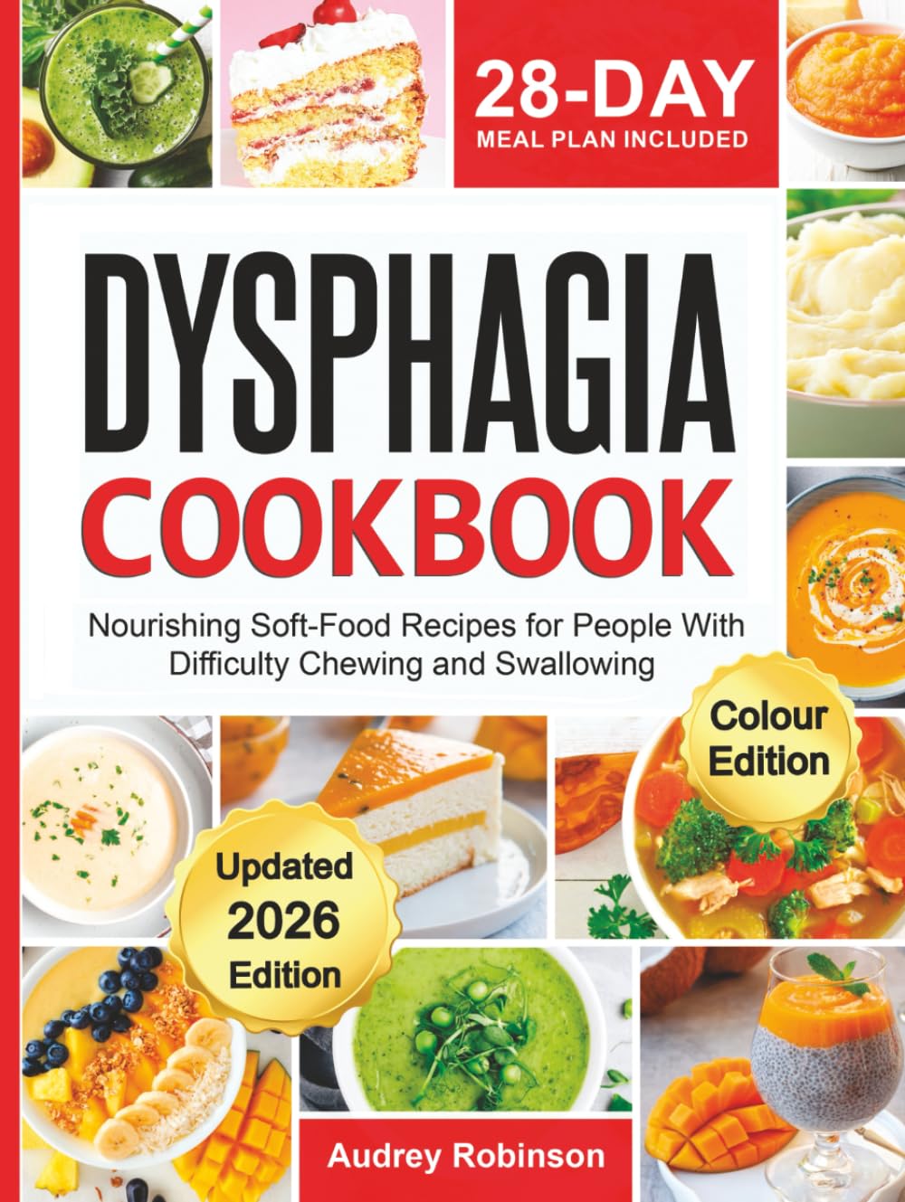 Dysphagia Cookbook: Nourishing Soft-Food Recipes For People With Difficulty Chewing and Swallowing: 28-Day Meal Plan Included