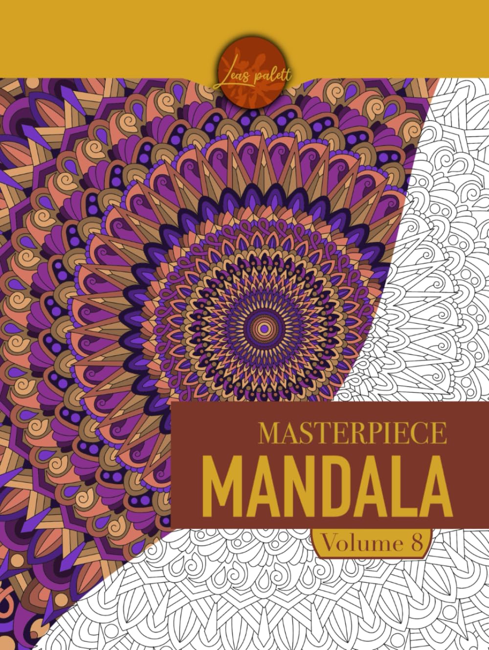 Masterpiece Mandala volume 8 coloring book: Highly detailed mandala coloring book for adults (Masterpiece Mandala coloring book)