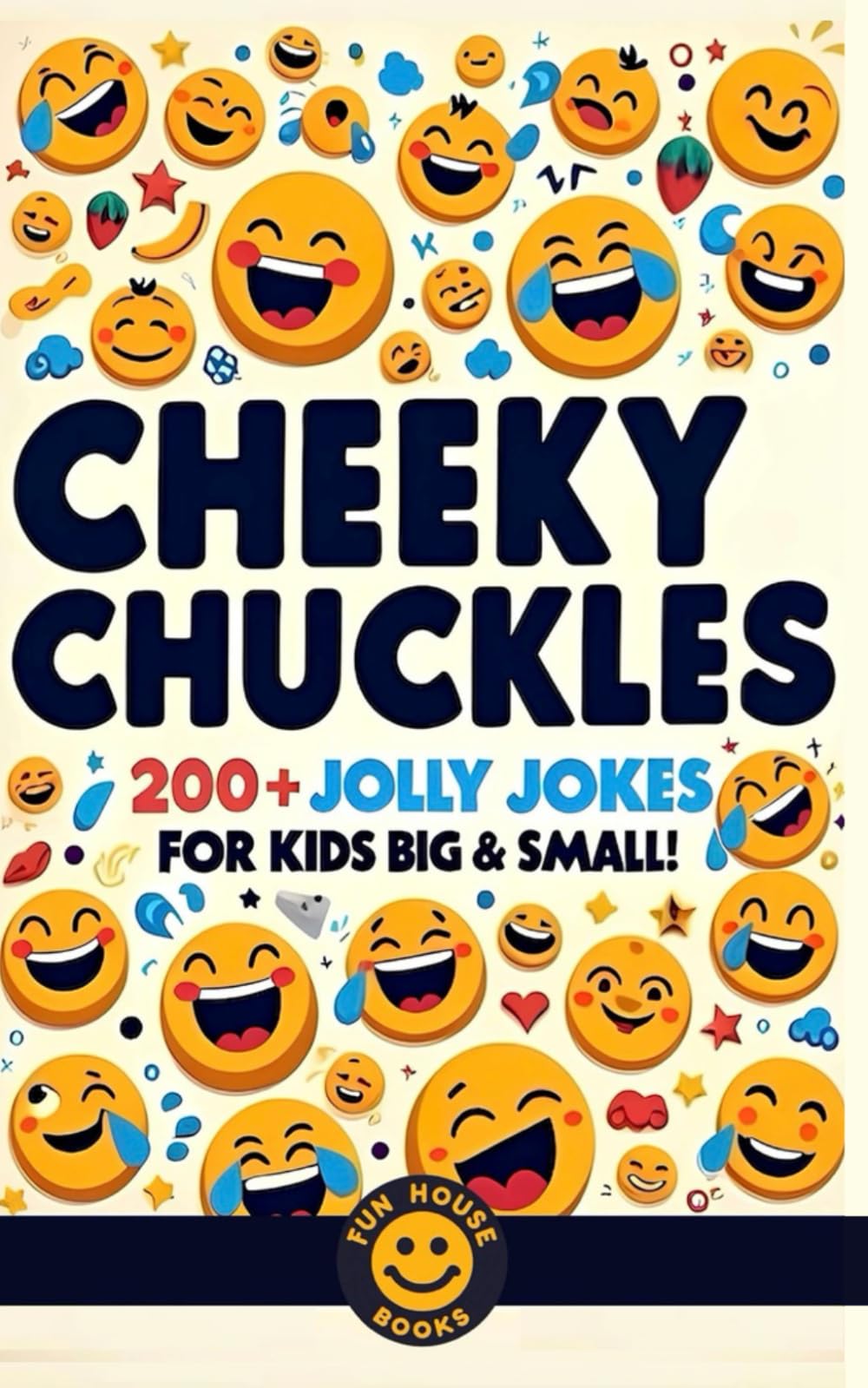 Cheeky Chuckles: 200+ Jolly Jokes for Kids Big & Small | Kids Joke Book for Ages 7-12