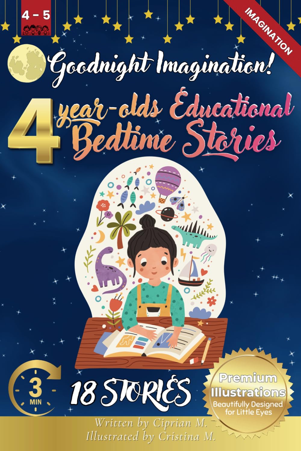 Goodnight Imagination: 4-Year-Old’s Educational Bedtime Stories with Premium Illustrations: Magical Tales to Spark Creativity and Inspire Dream-Filled Nights