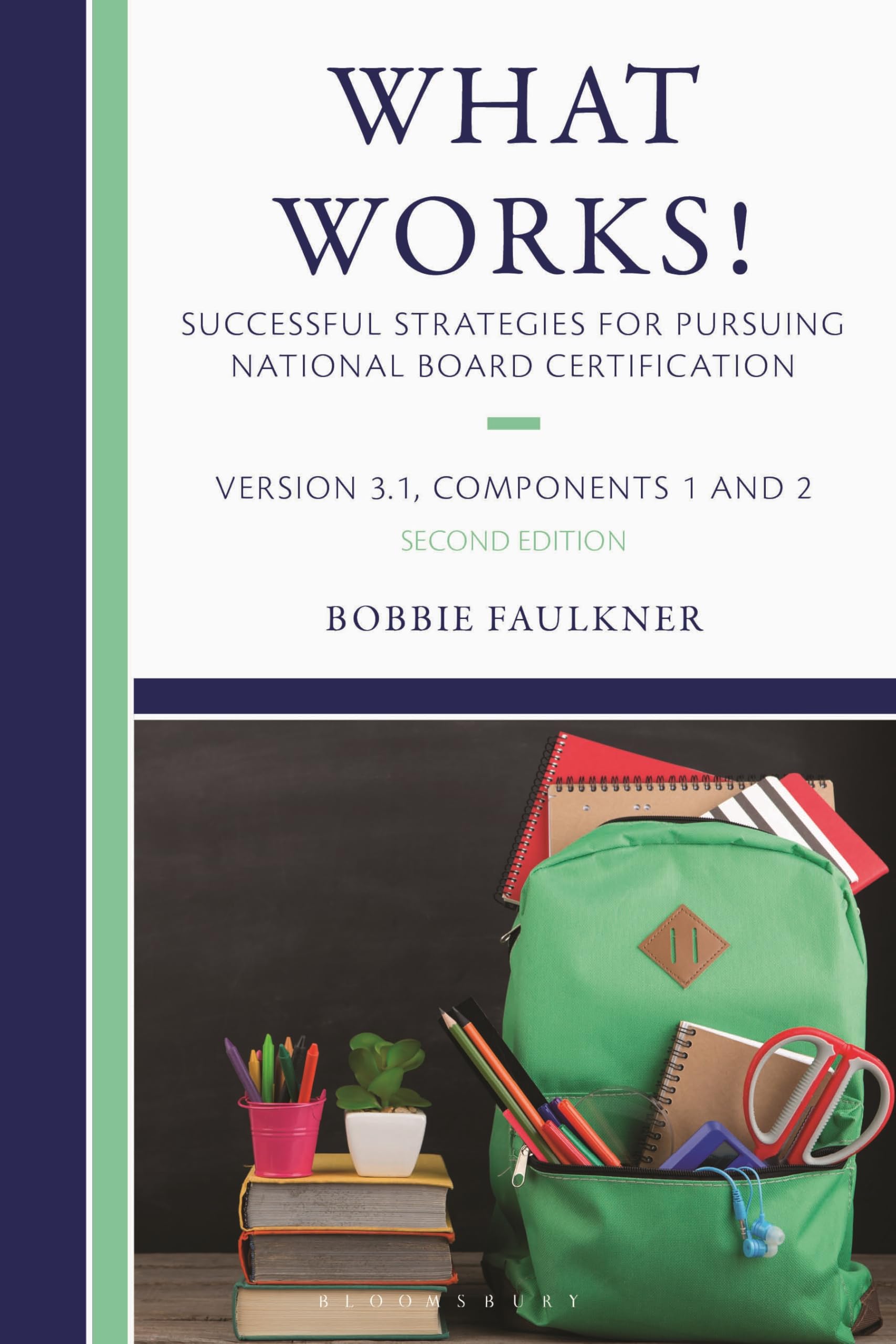 What Works! Successful Strategies for Pursuing National Board Certification: Version 3.1, Components 1 & 2