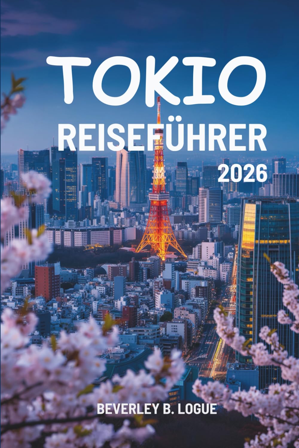 TOKIO REISEFÜHRER 2026: Reisen durch Japans pulsierendes Herz