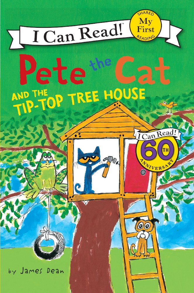 Pete the Cat and the Tip-Top Tree House (I Can Read!: My First Shared Reading)